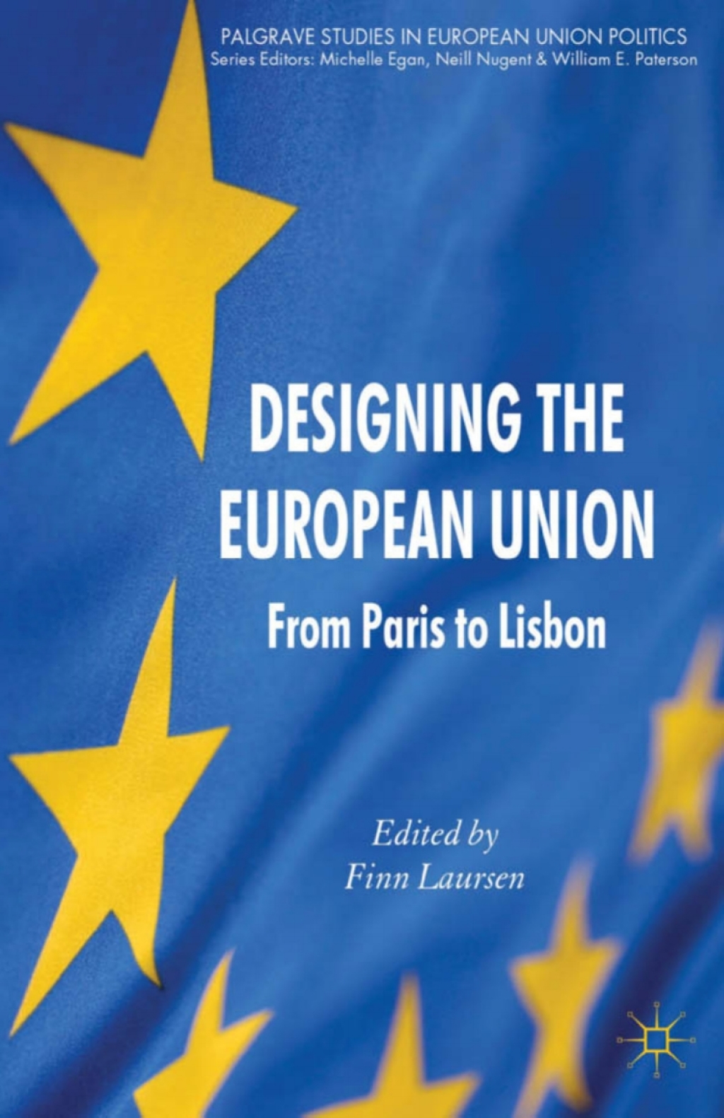 Designing the European Union From Paris to Lisbon