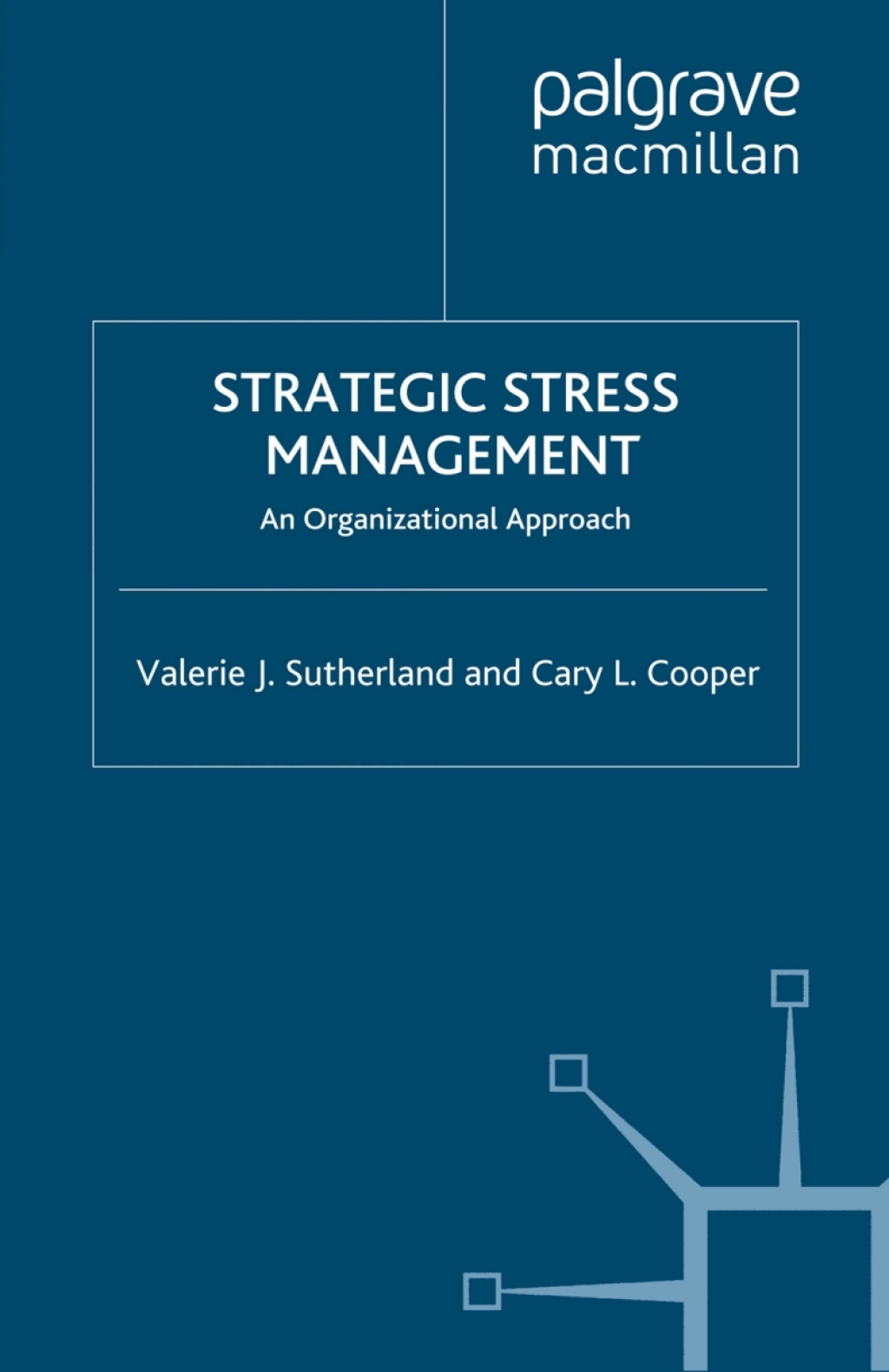 Strategic Stress Management An Organizational Approach