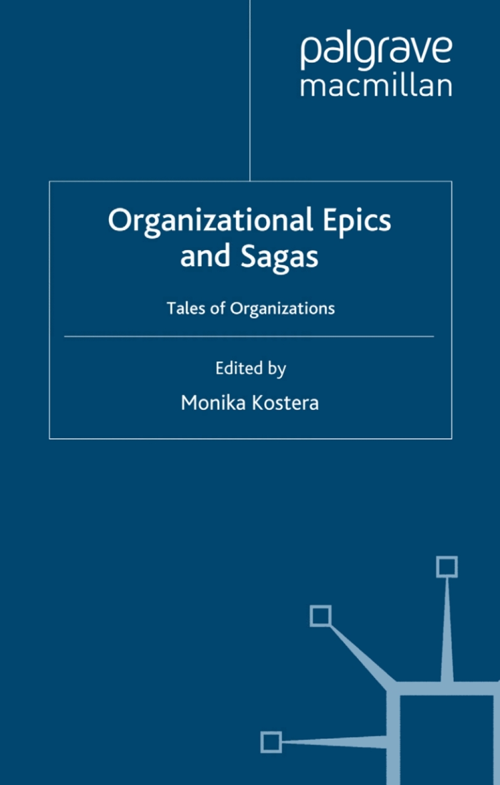 Organizational Epics and Sagas Tales of Organizations