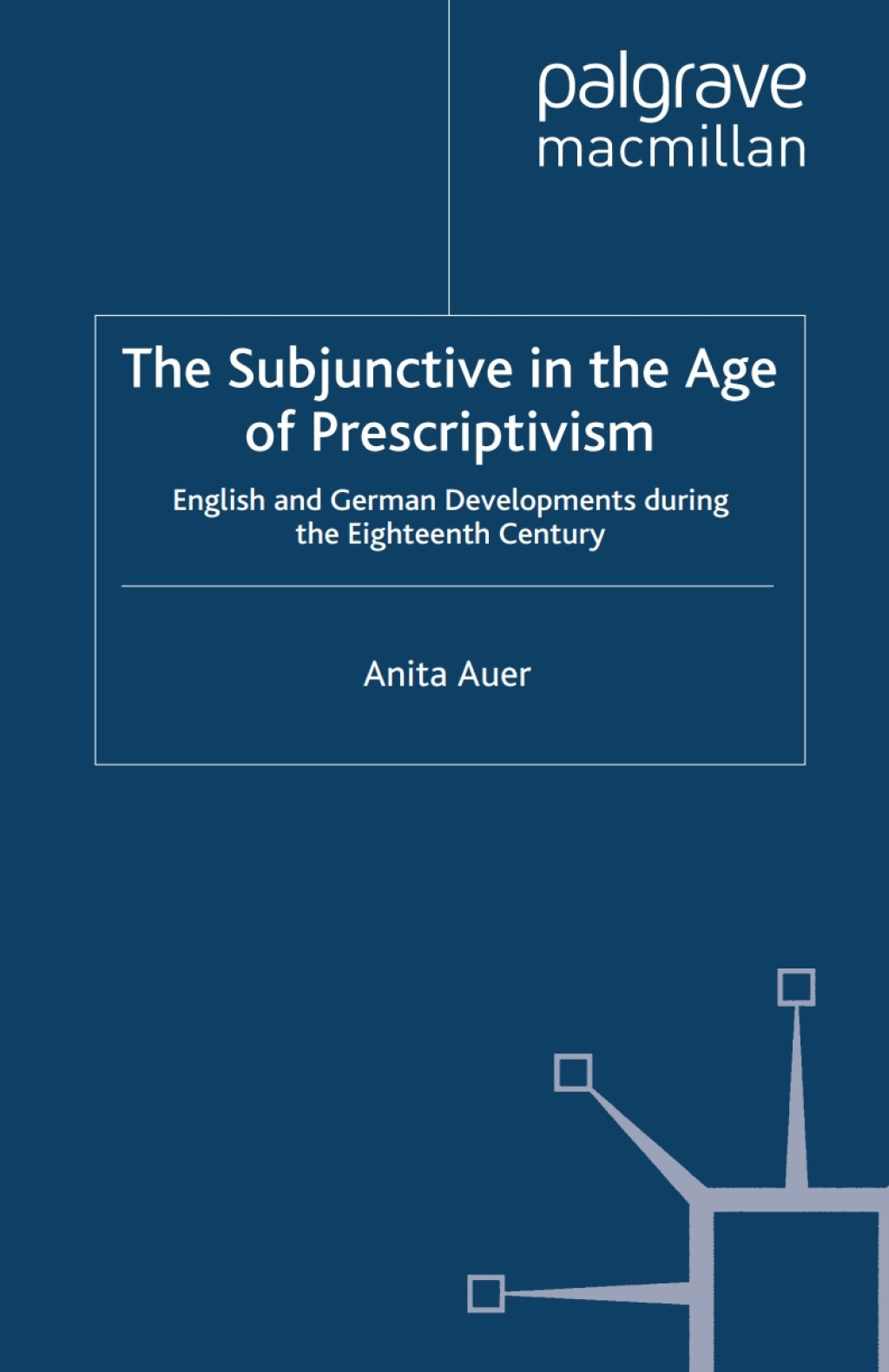 The Subjunctive in the Age of Prescriptivism English and German Developments During the Eighteenth Century