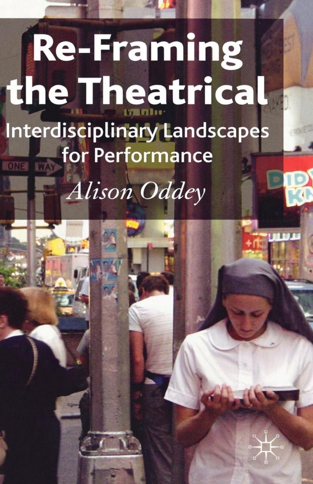 Re-Framing the Theatrical Interdisciplinary Landscapes for Performance