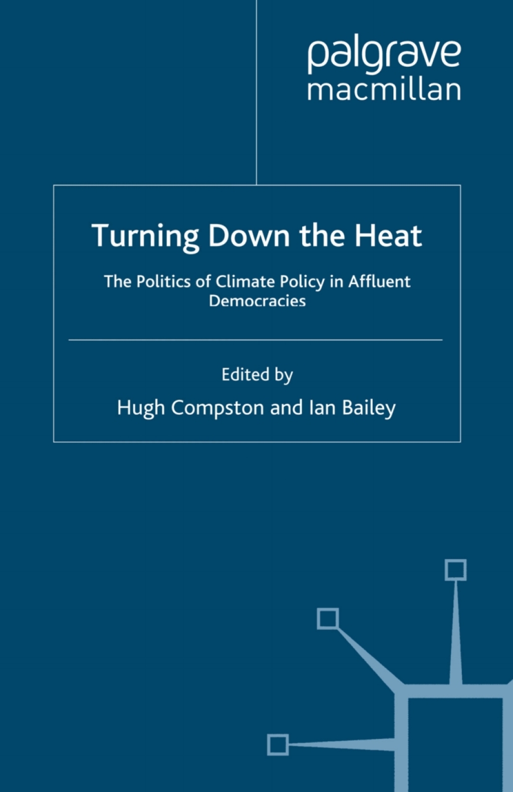 Turning Down the Heat The Politics of Climate Policy in Affluent Democracies