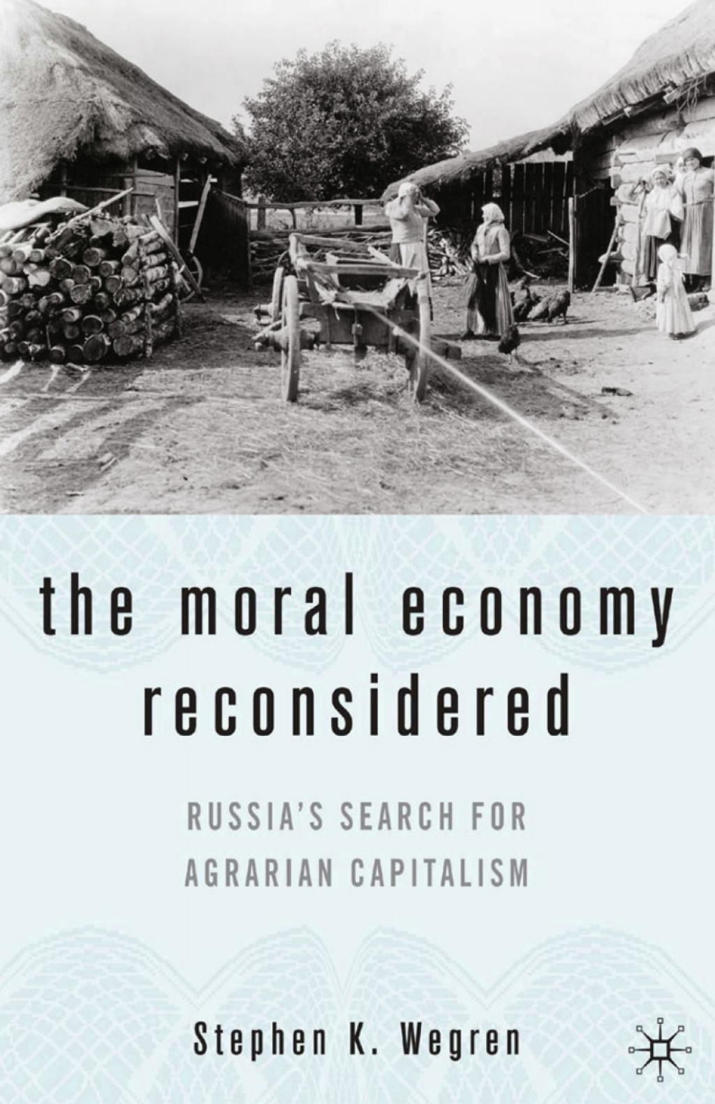 The Moral Economy Reconsidered Russia’s Search For Agrarian Capitalism
