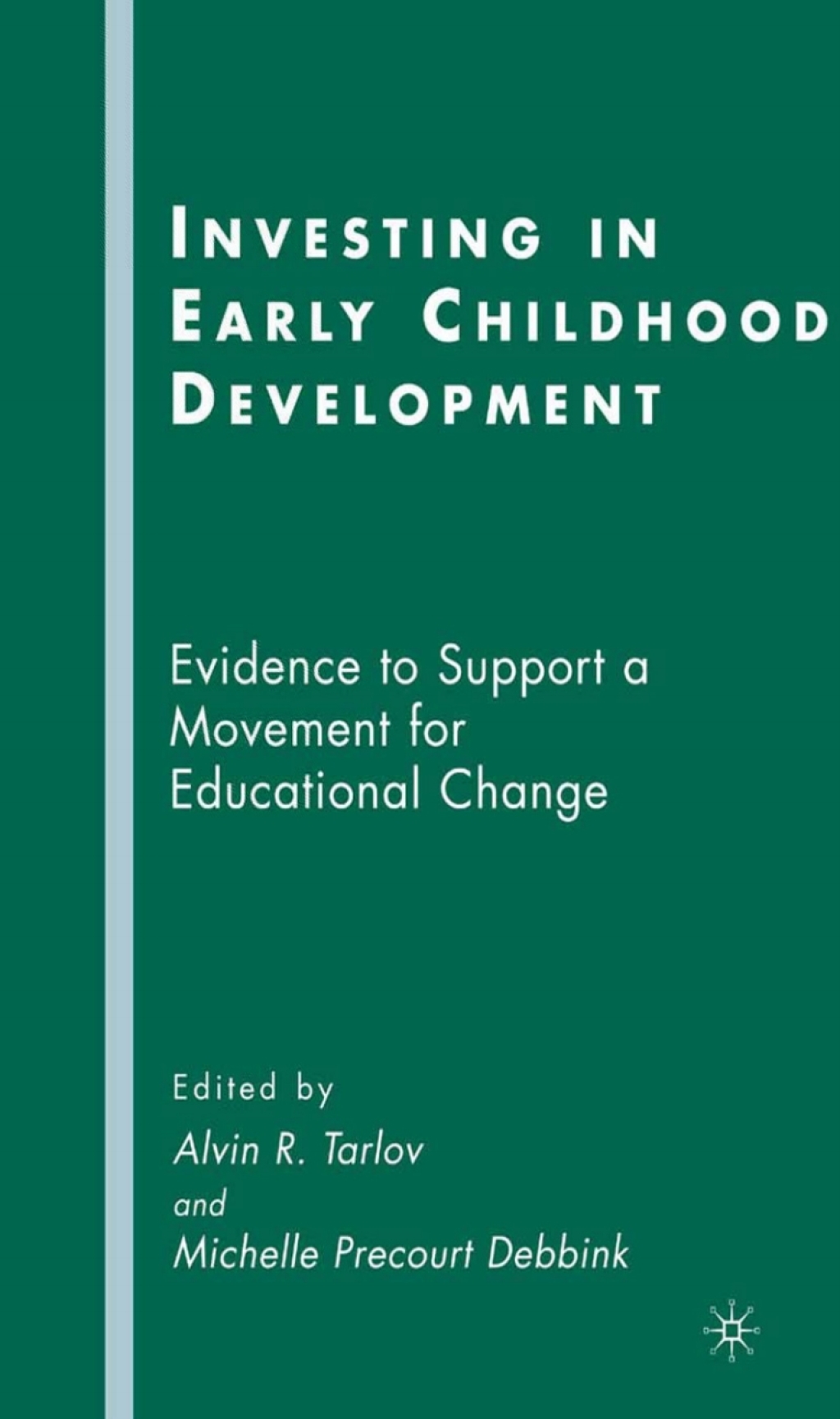 Investing in Early Childhood Development Evidence to Support a Movement for Educational Change
