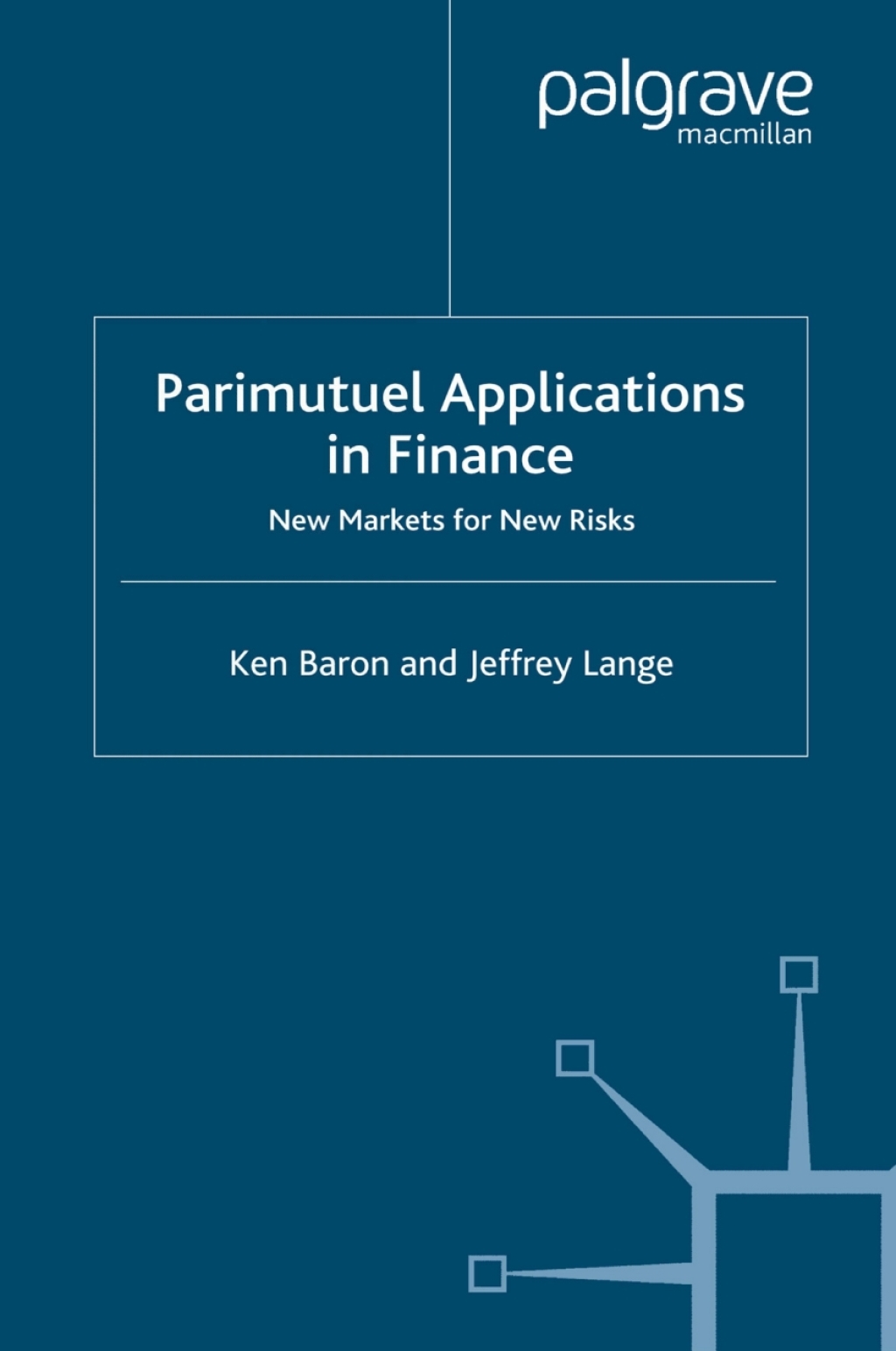 Parimutuel Applications In Finance New Markets for New Risks