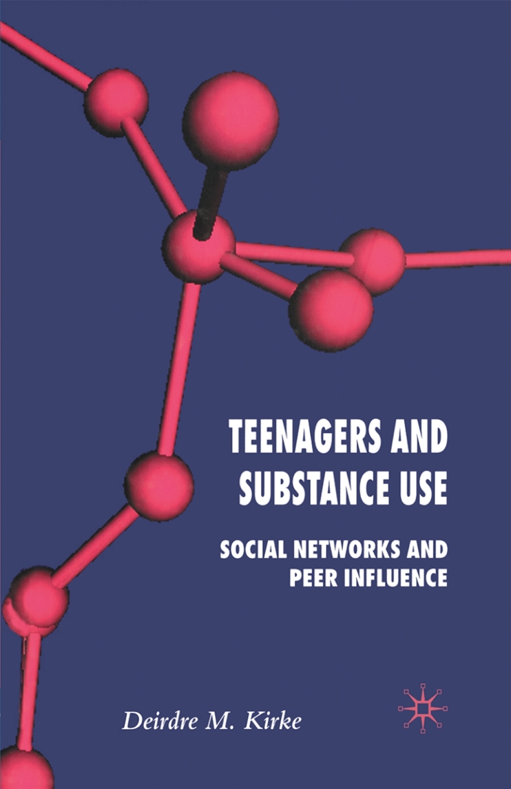 Teenagers and Substance Use Social Networks and Peer Influence