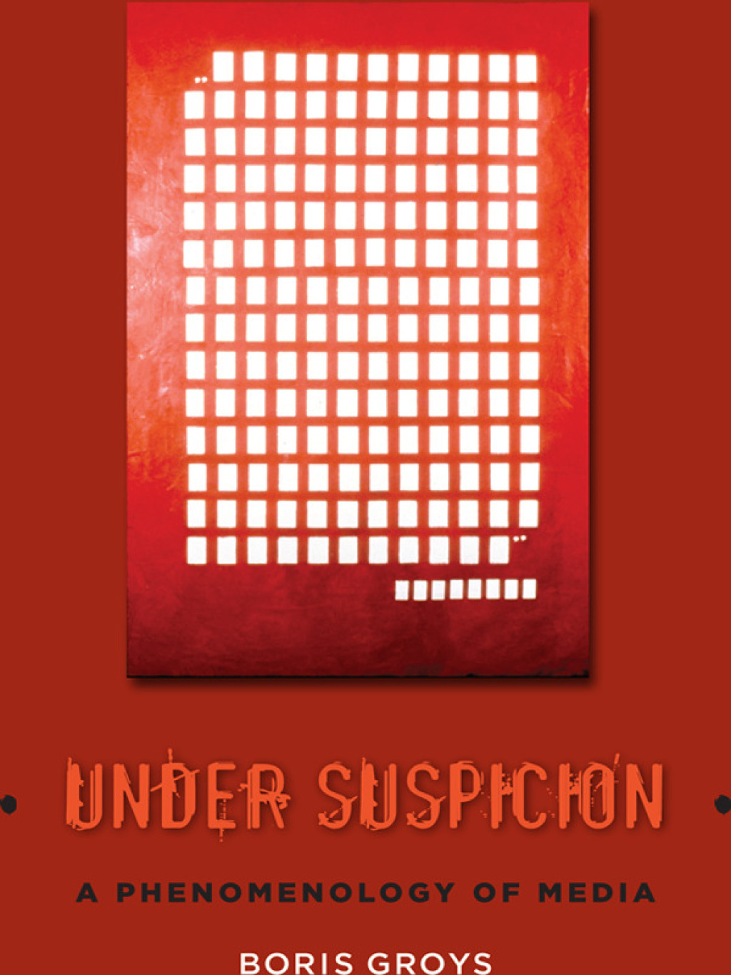 Under Suspicion A Phenomenology of Media