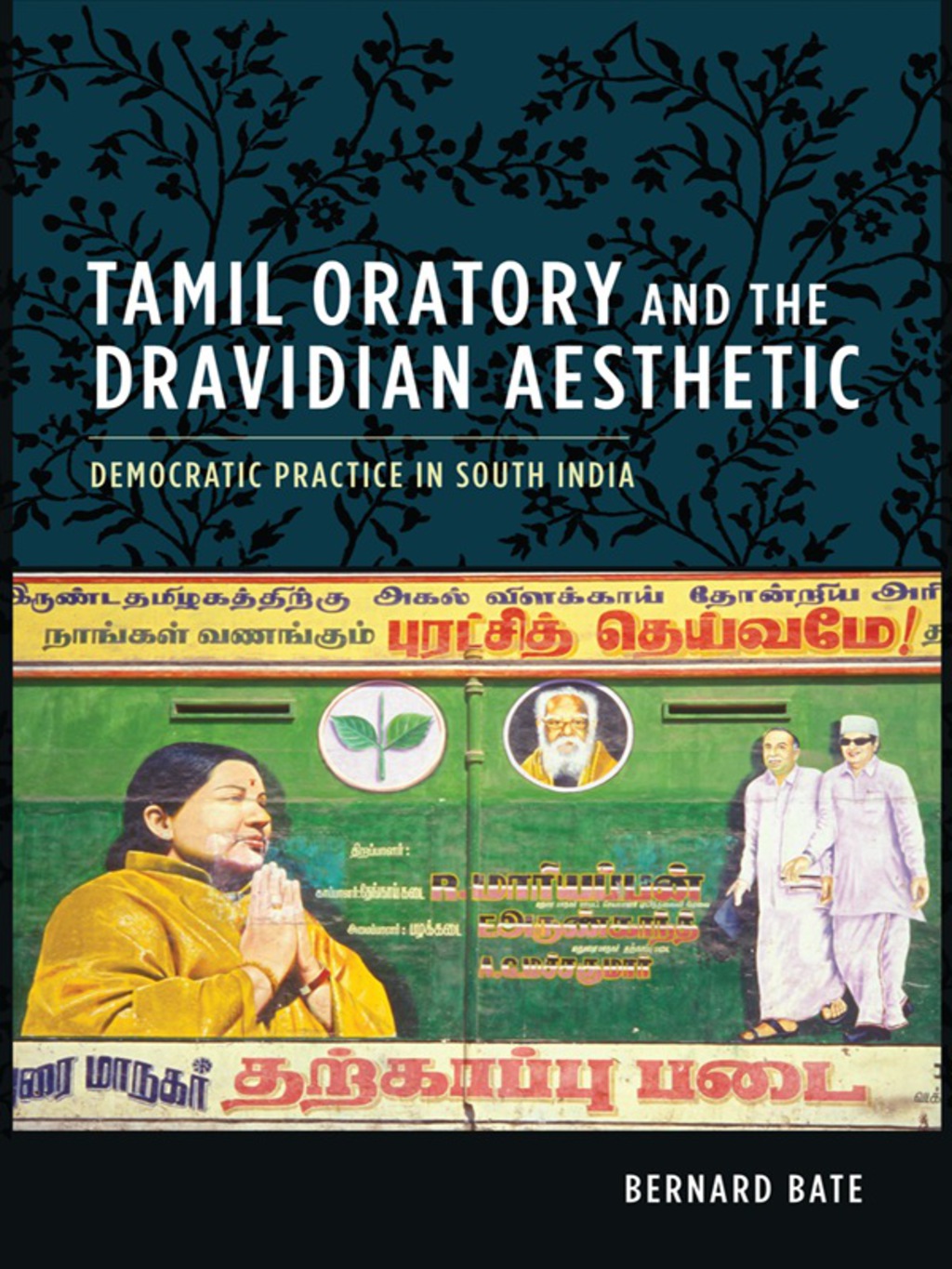 Tamil Oratory and the Dravidian Aesthetic Democratic Practice in South India
