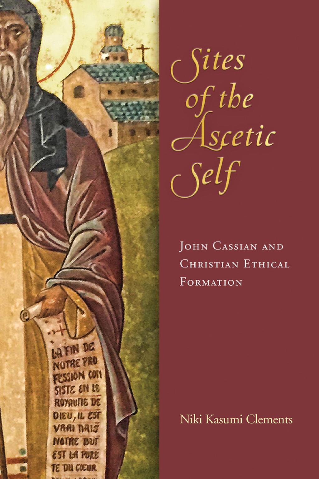 Sites of the Ascetic Self John Cassian and Christian Ethical Formation
