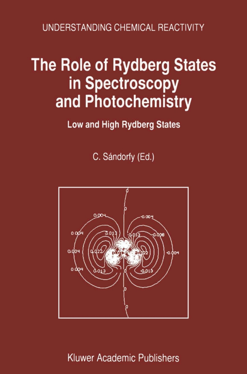 The Role of Rydberg States in Spectroscopy and Photochemistry Low and High Rydberg States 1st Edition