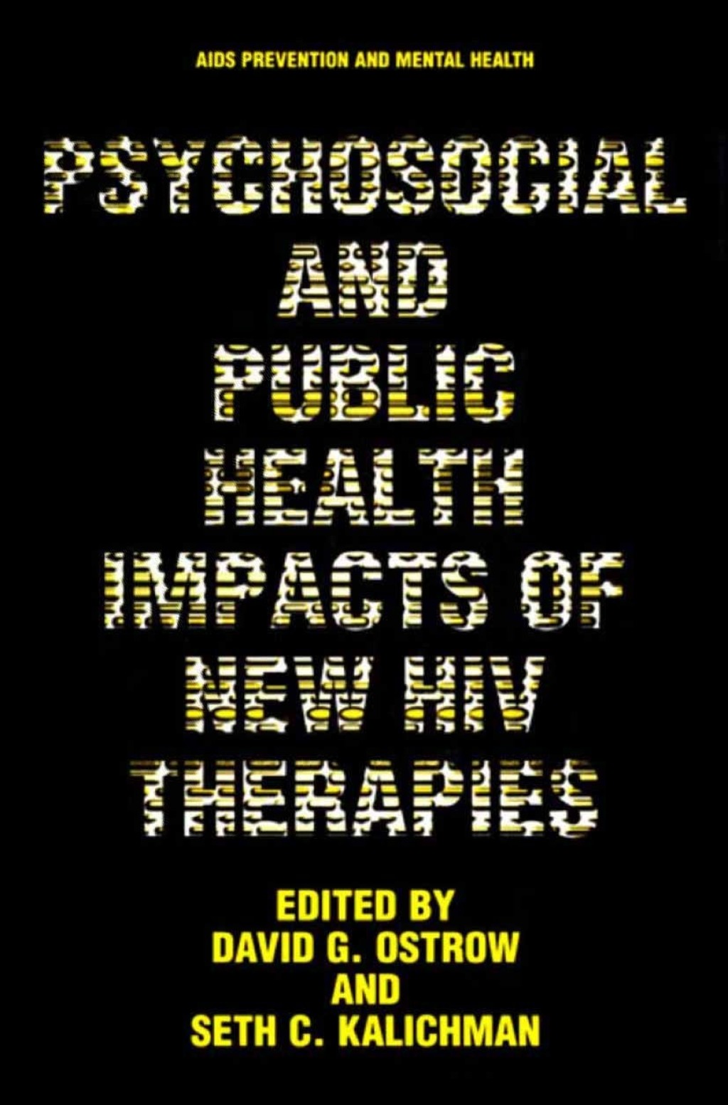 Psychosocial and Public Health Impacts of New HIV Therapies 1st Edition