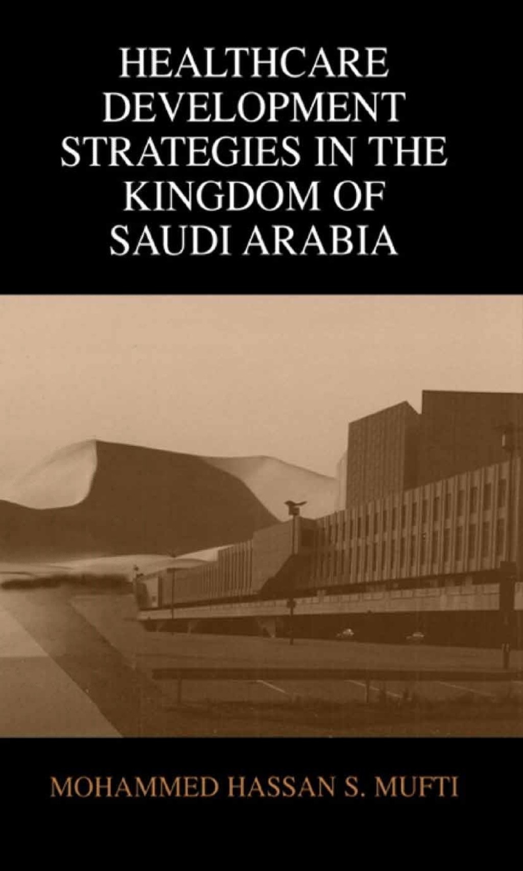 Healthcare Development Strategies in the Kingdom of Saudi Arabia