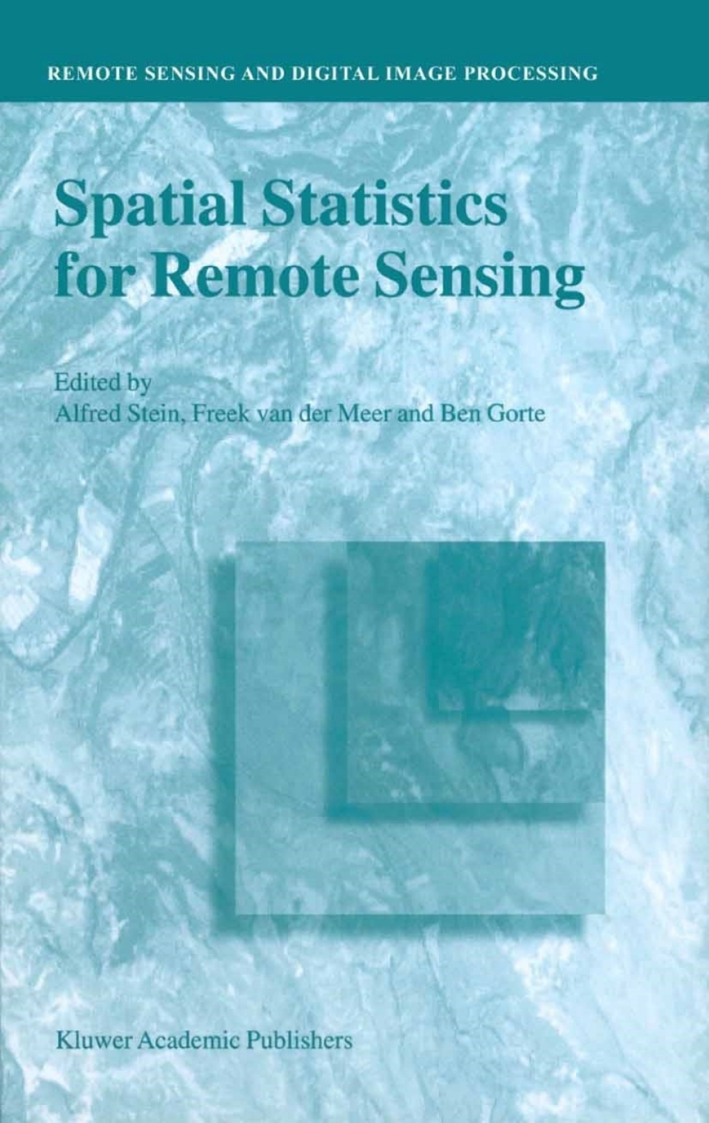 Spatial Statistics for Remote Sensing 1st Edition
