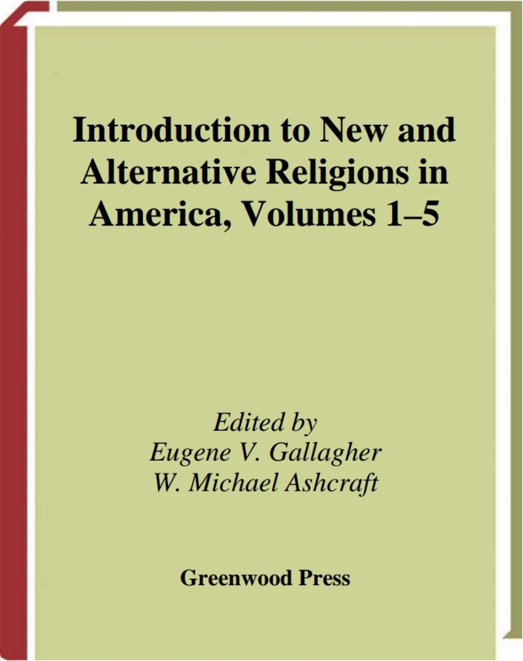 Introduction to New and Alternative Religions in America [5 volumes] 1st Edition
