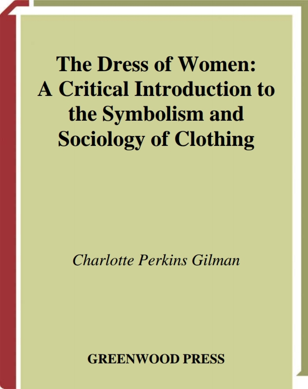 The Dress of Women A Critical Introduction to the Symbolism and Sociology of Clothing 1st Edition