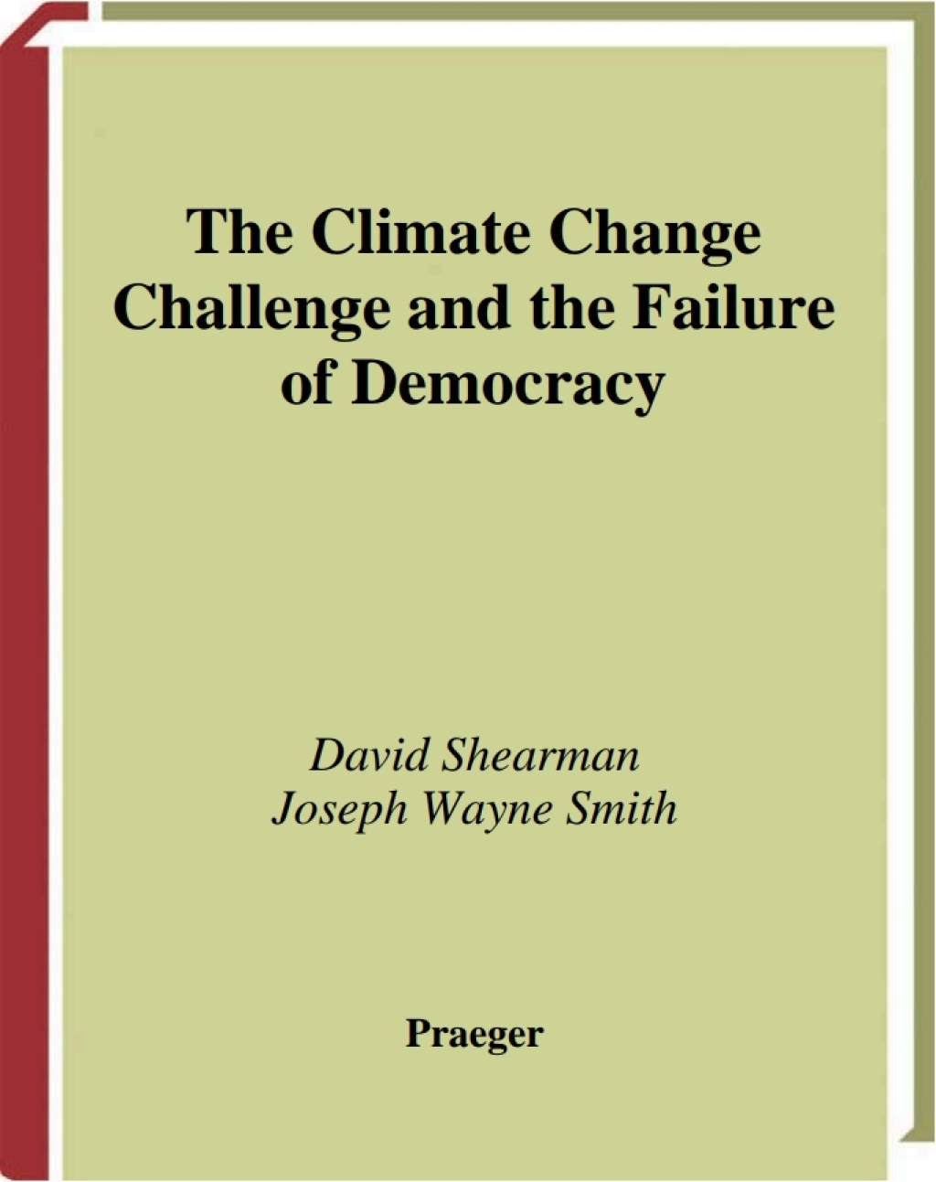The Climate Change Challenge and the Failure of Democracy 1st Edition