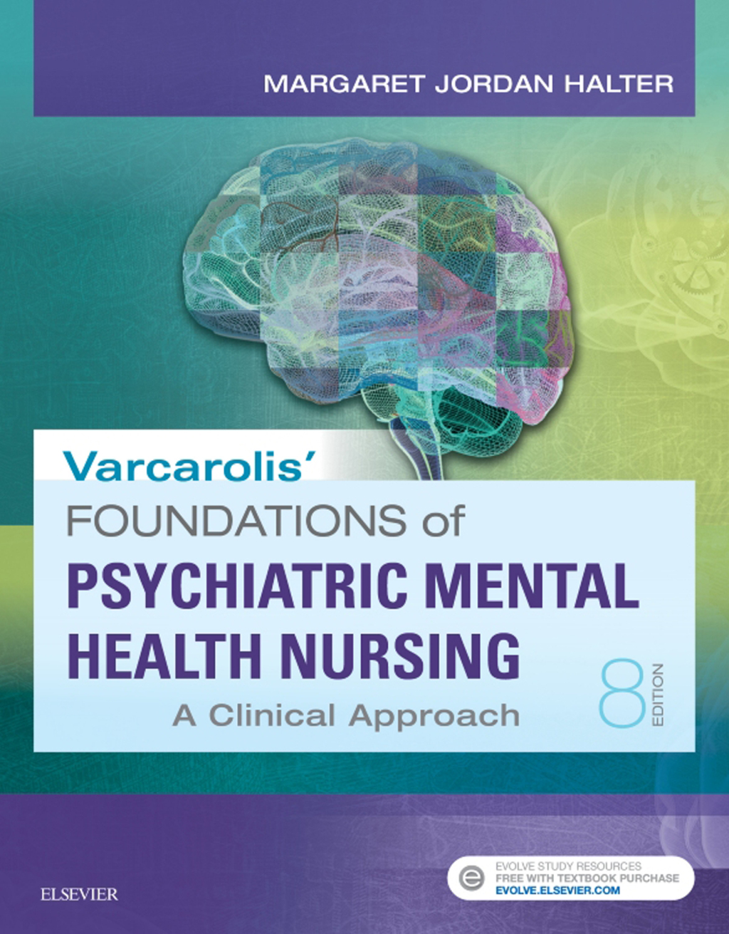 Varcarolis' Foundations of Psychiatric-Mental Health Nursing A Clinical Approach 8th Edition