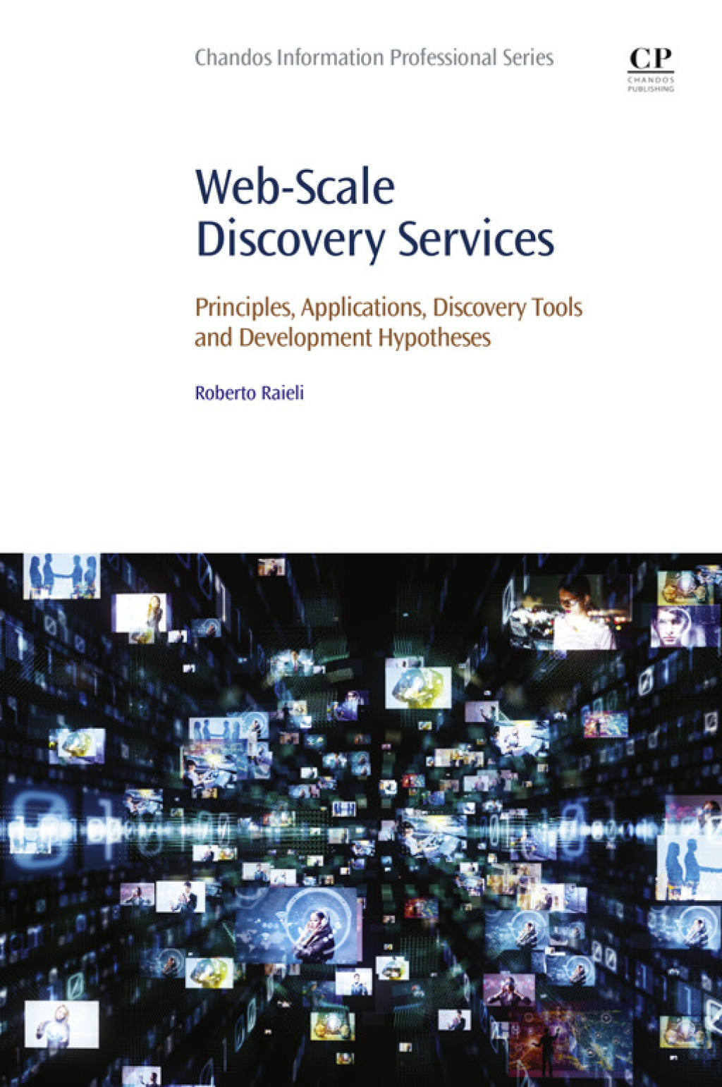 Web-Scale Discovery Services Principles, Applications, Discovery Tools and Development Hypotheses