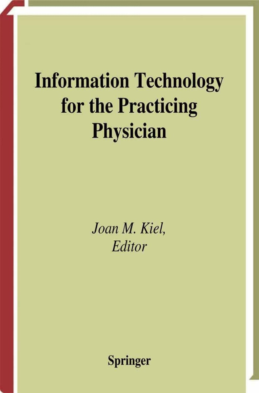 Information Technology for the Practicing Physician 1st Edition