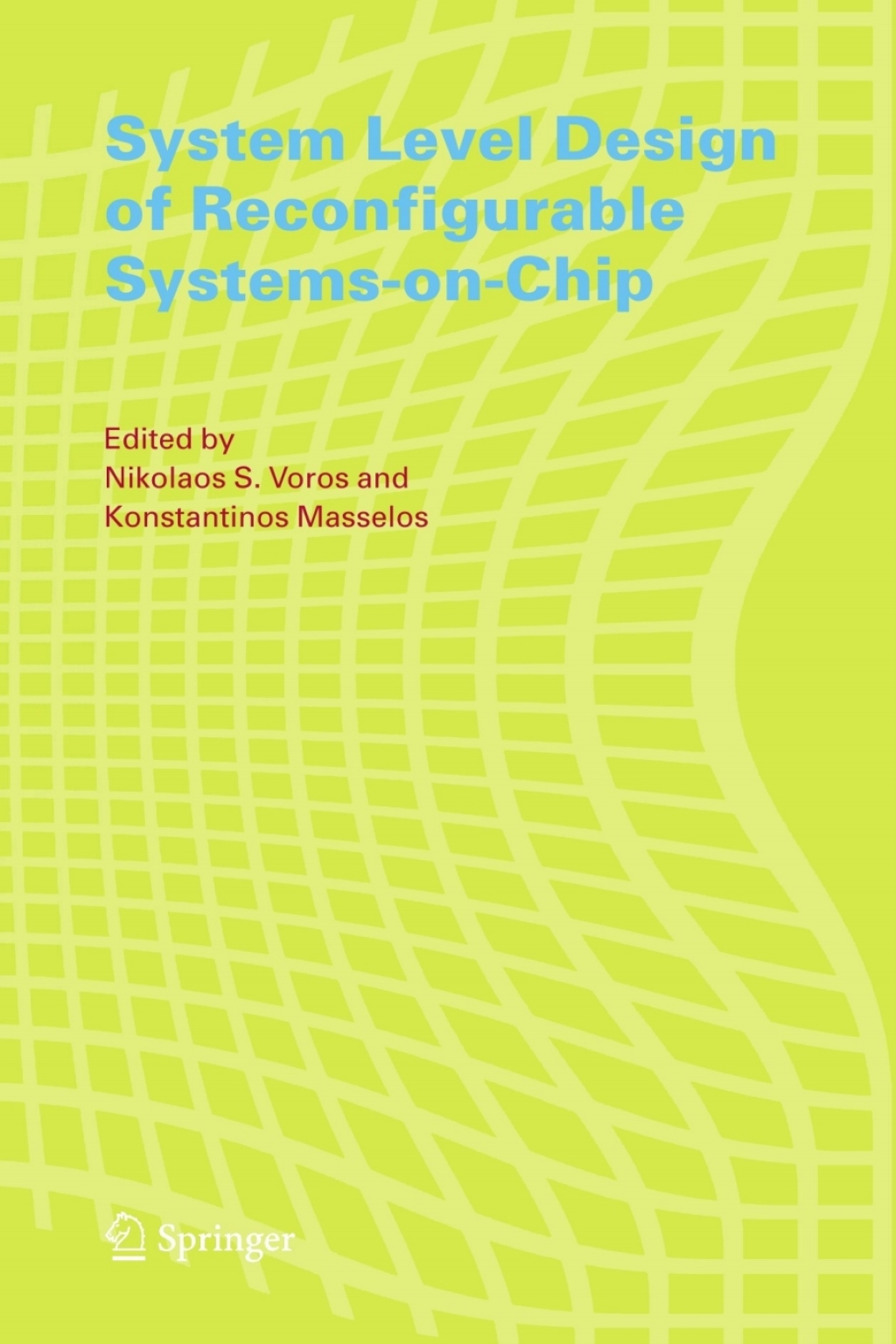 System Level Design of Reconfigurable Systems-on-Chip 1st Edition