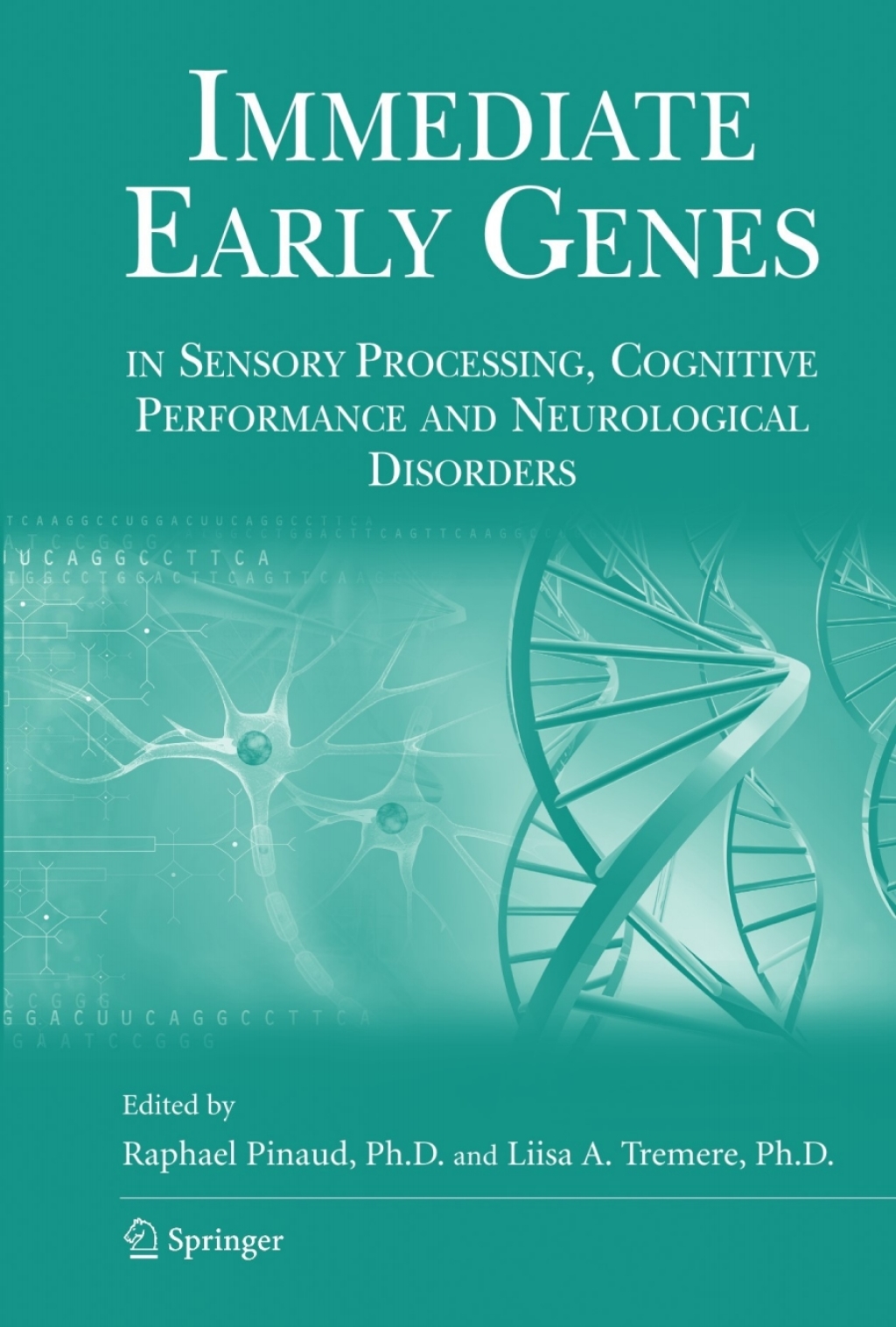 Immediate Early Genes in Sensory Processing, Cognitive Performance and Neurological Disorders 1st Edition