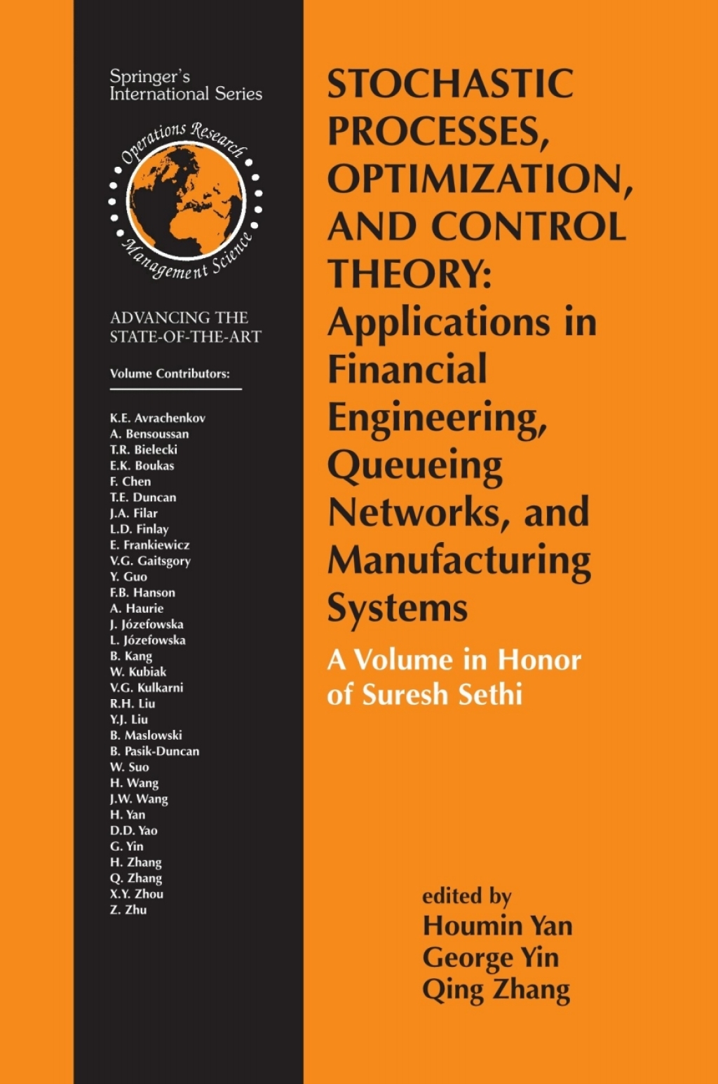 Stochastic Processes, Optimization, and Control Theory: Applications in Financial Engineering, Queueing Networks, and Manufacturing Systems A Volume in Honor of Suresh Sethi 1st Edition