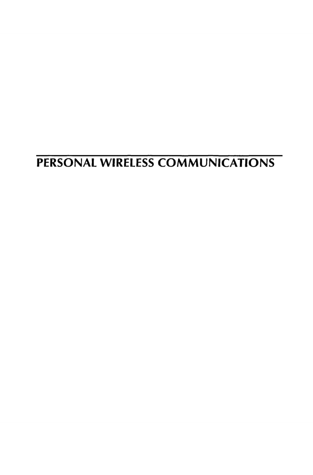 Personal Wireless Communications IFIP TC6/WG6.8 Working Conference on Personal Wireless Communications (PWC’2000), September 14–15, 2000, Gdańsk, Poland 1st Edition