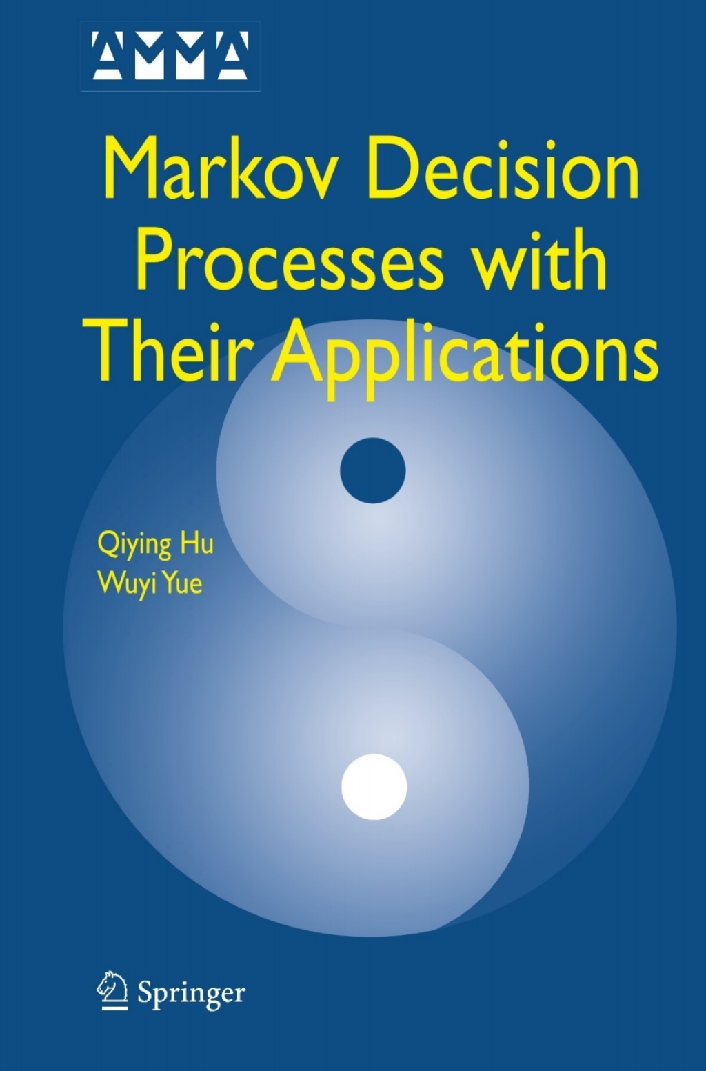Markov Decision Processes with Their Applications