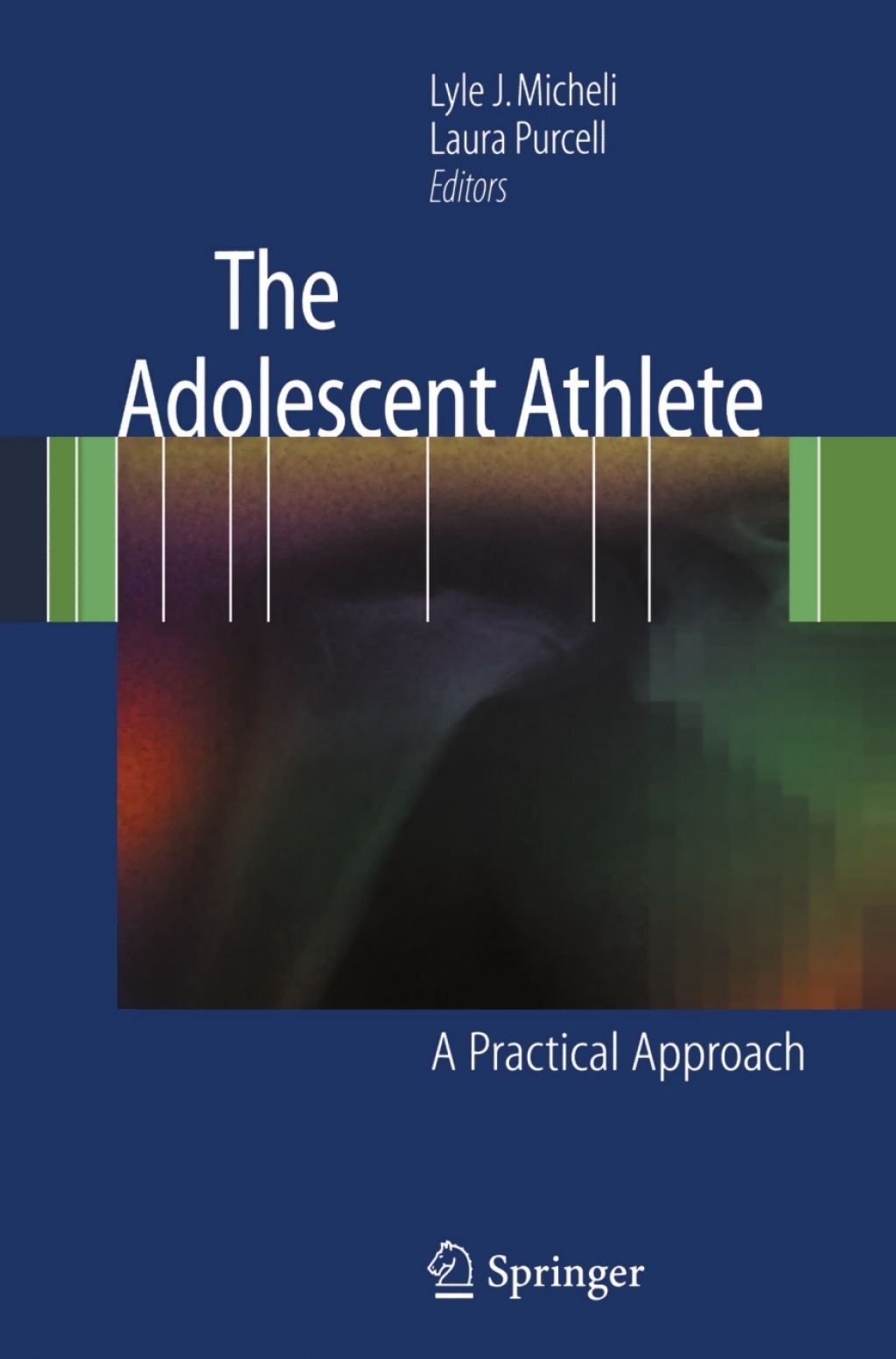 The Adolescent Athlete A Practical Approach 1st Edition
