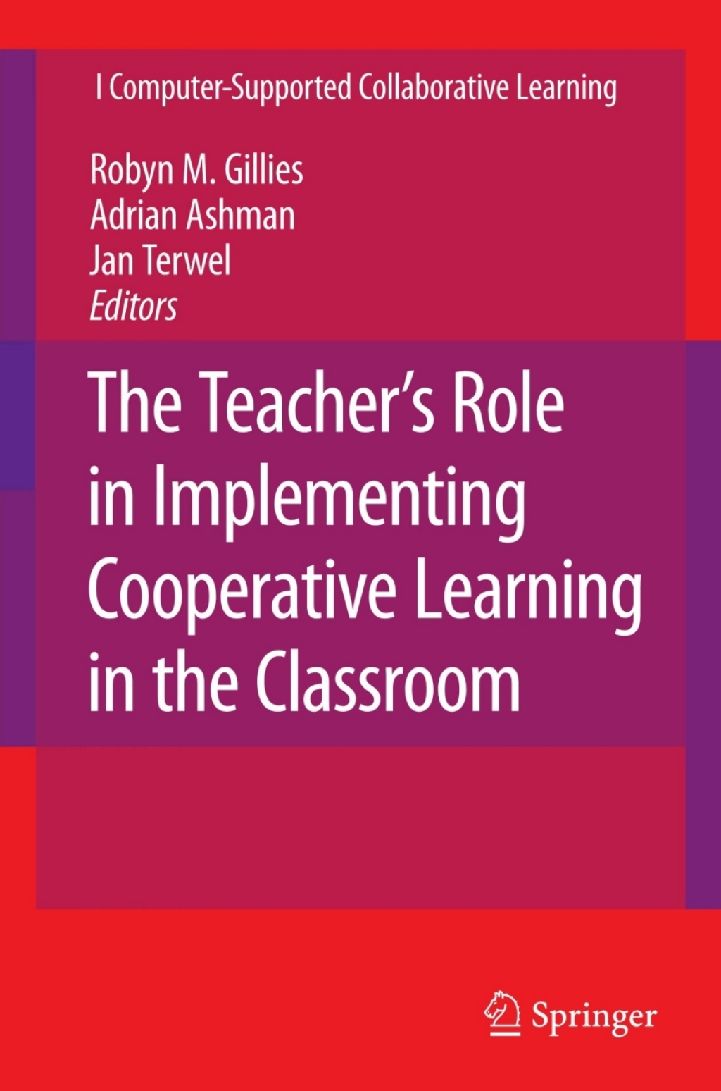 The Teacher's Role in Implementing Cooperative Learning in the Classroom 1st Edition