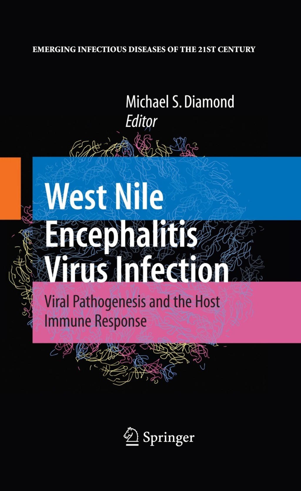 West Nile Encephalitis Virus Infection Viral Pathogenesis and the Host Immune Response 1st Edition