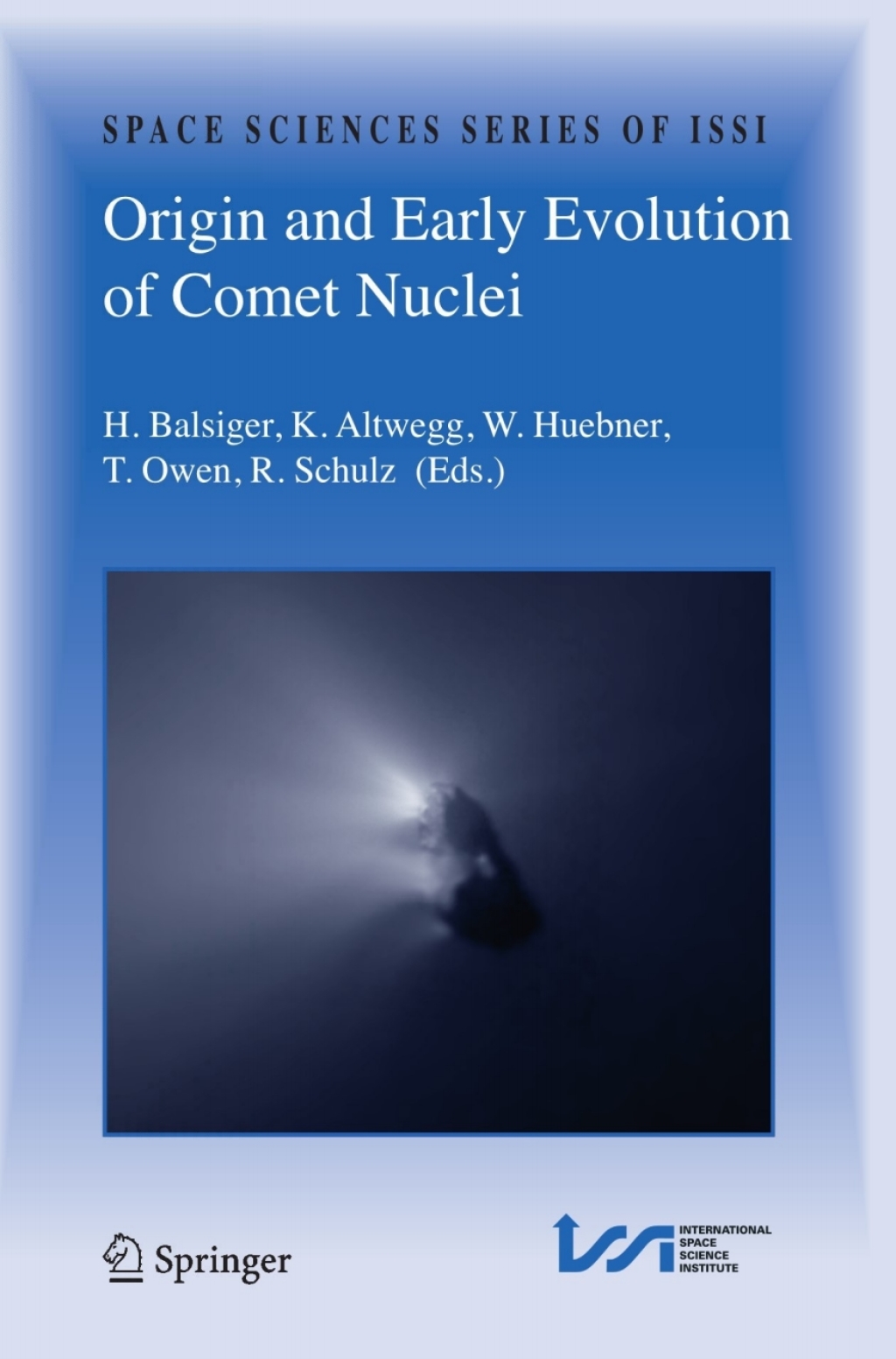 Origin and Early Evolution of Comet Nuclei Workshop honouring Johannes Geiss on the occasion of his 80th birthday 1st Edition
