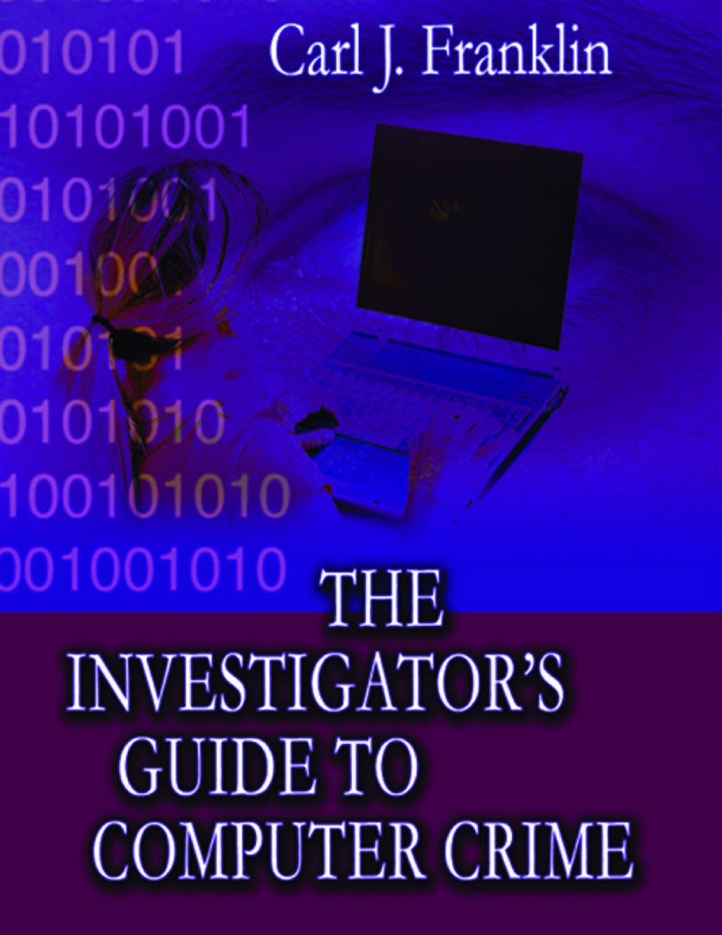 The Investigator's Guide to Computer Crime 1st Edition