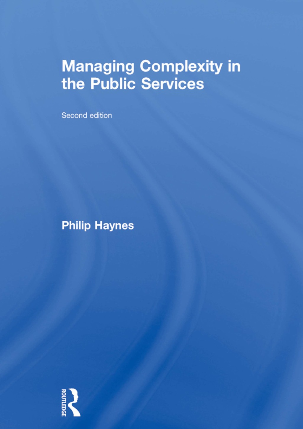 Managing Complexity in the Public Services 2nd Edition