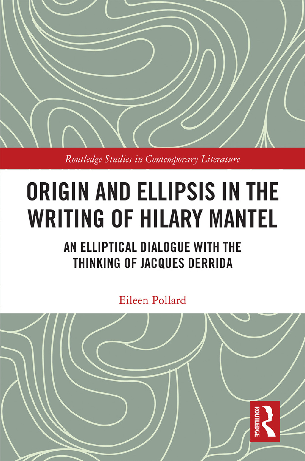 Origin and Ellipsis in the Writing of Hilary Mantel An Elliptical Dialogue with the Thinking of Jacques Derrida 1st Edition