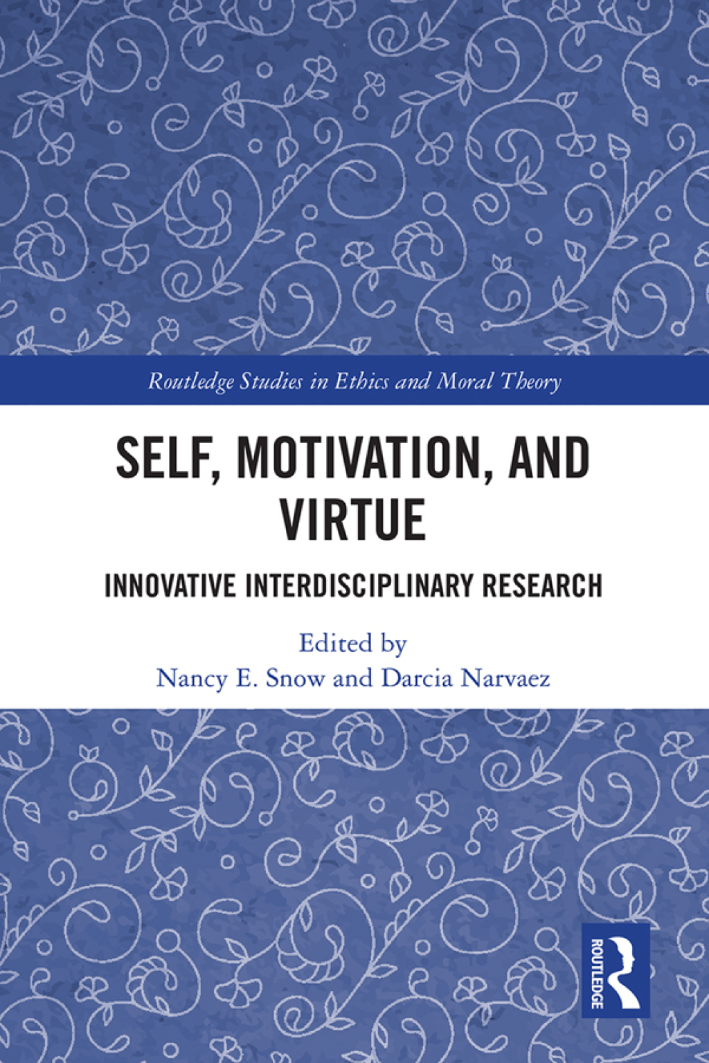 Self, Motivation, and Virtue Innovative Interdisciplinary Research 1st Edition