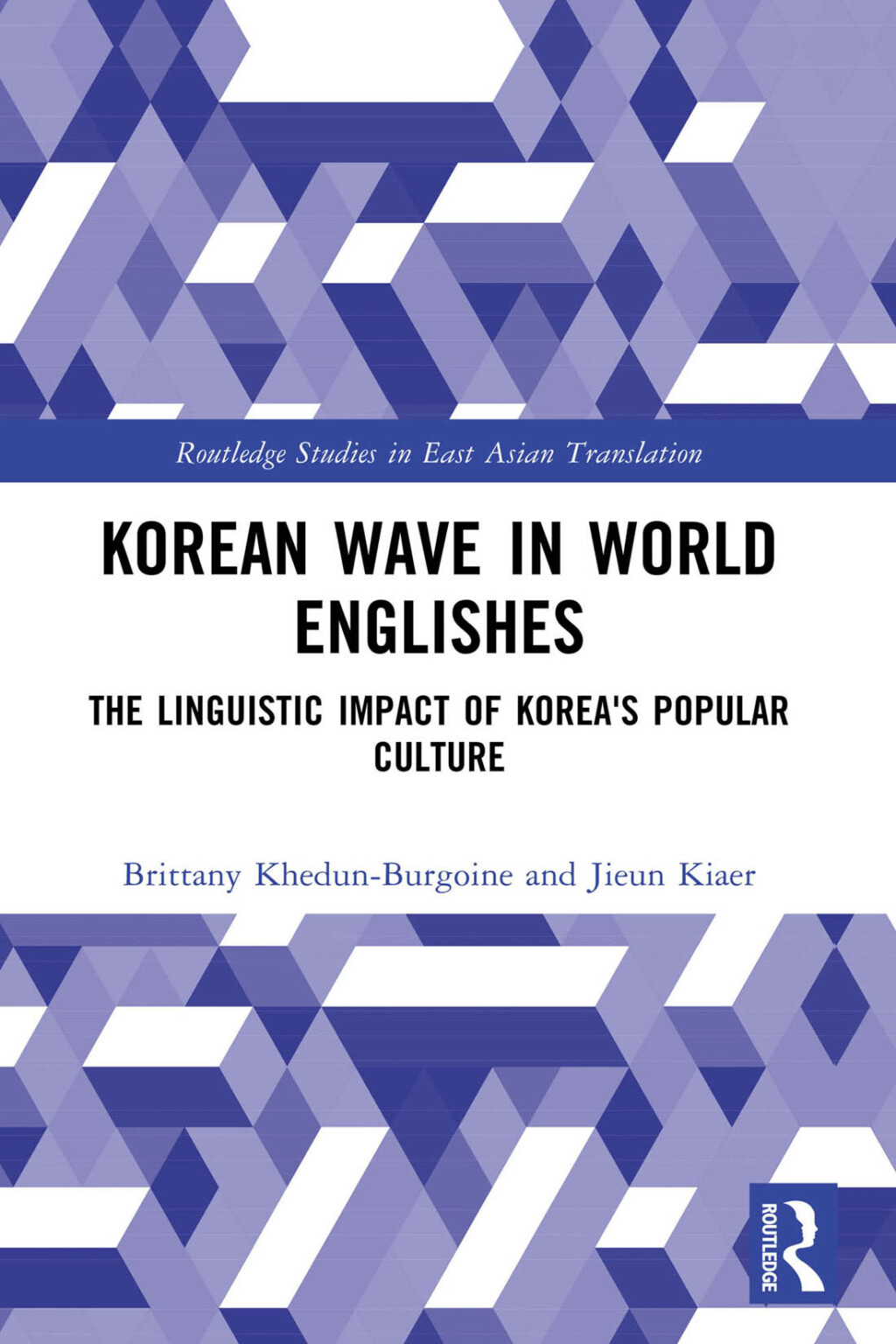 Korean Wave in World Englishes The Linguistic Impact of Korea's Popular Culture 1st Edition