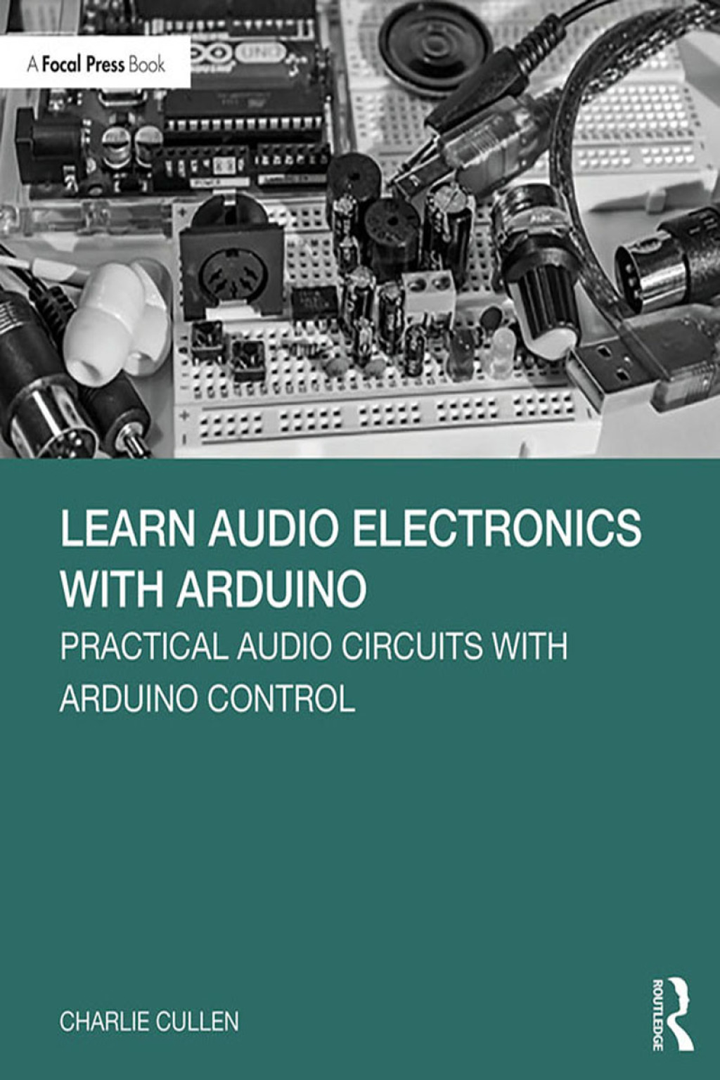 Learn Audio Electronics with Arduino Practical Audio Circuits with Arduino Control 1st Edition