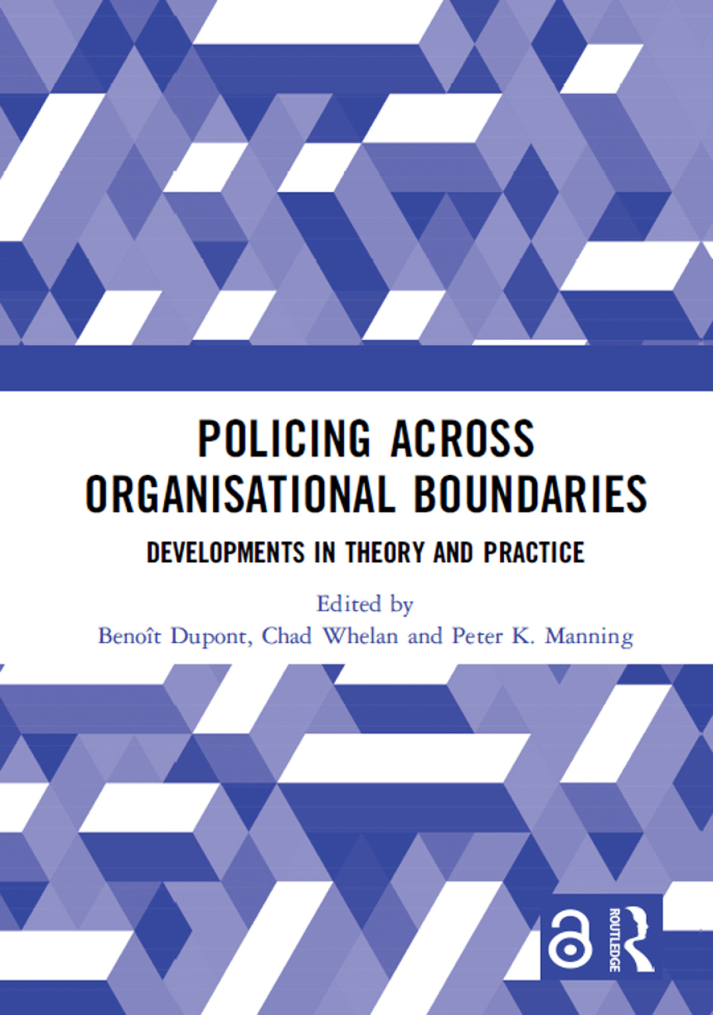 Policing Across Organisational Boundaries Developments in Theory and Practice 1st Edition