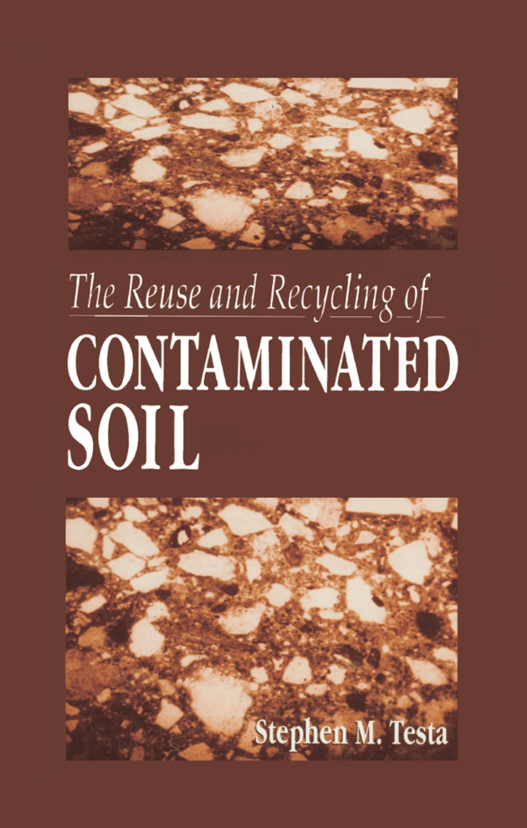The Reuse and Recycling of Contaminated Soil 1st Edition