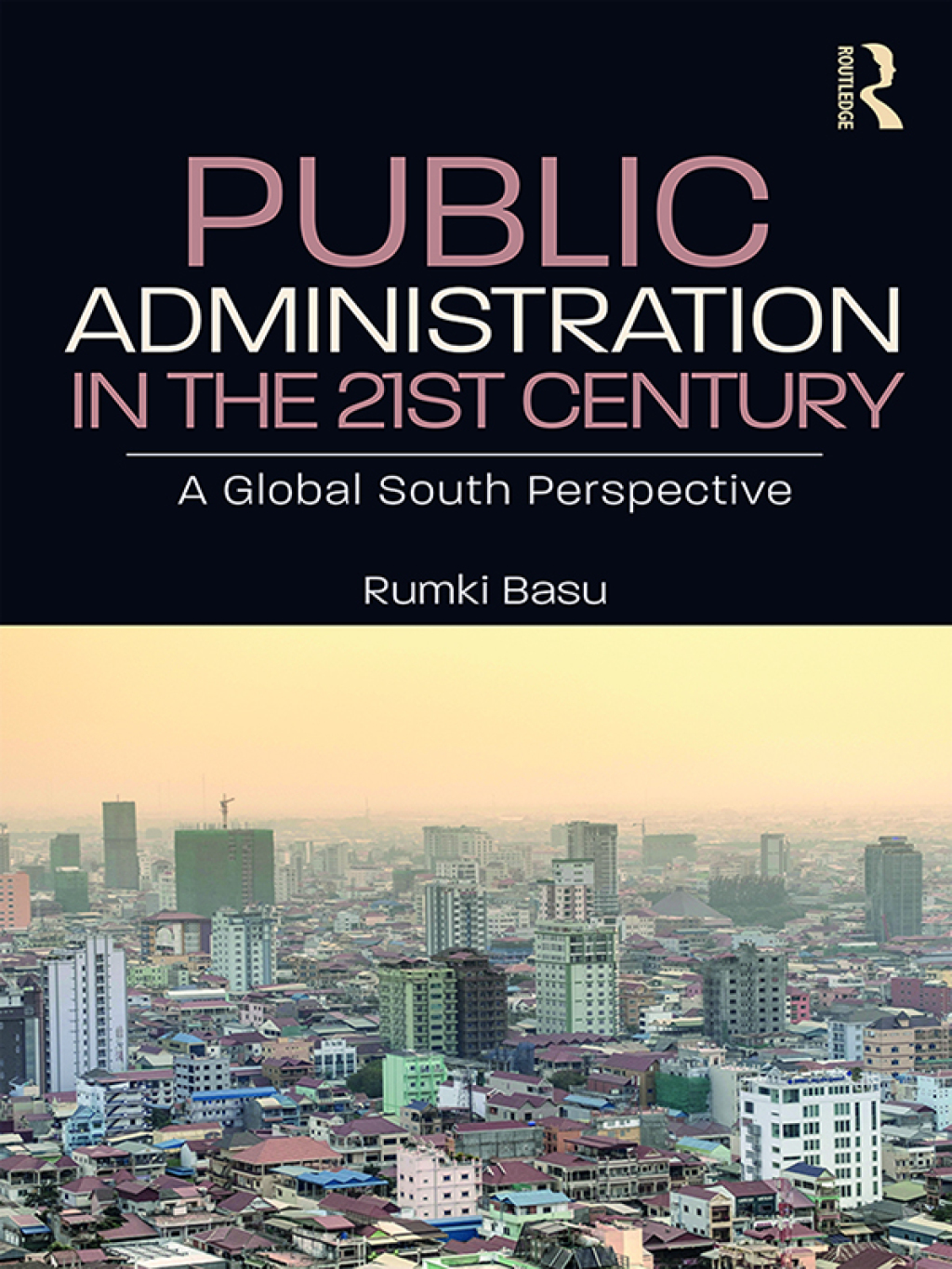 Public Administration in the 21st Century A Global South Perspective 1st Edition
    Newer Edition Available