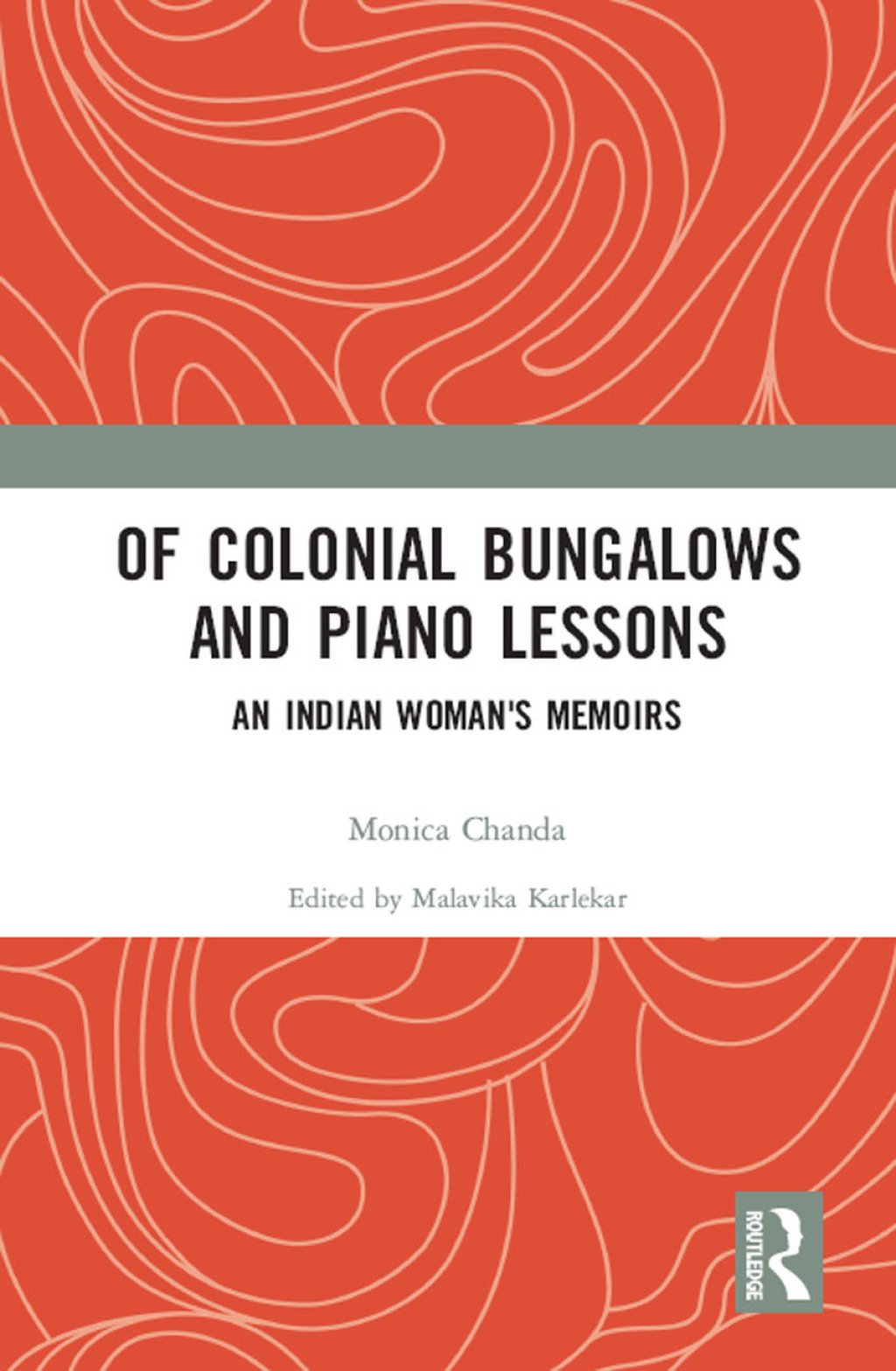 Of Colonial Bungalows and Piano Lessons An Indian Woman's Memoirs 1st Edition