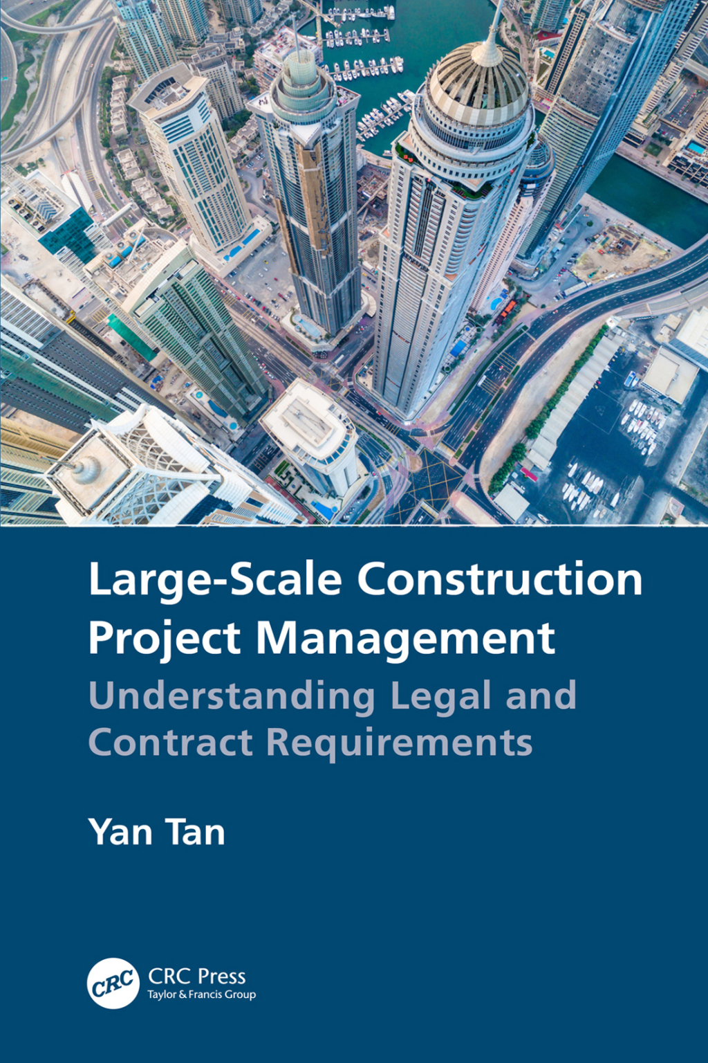 Large-Scale Construction Project Management Understanding Legal and Contract Requirements 1st Edition