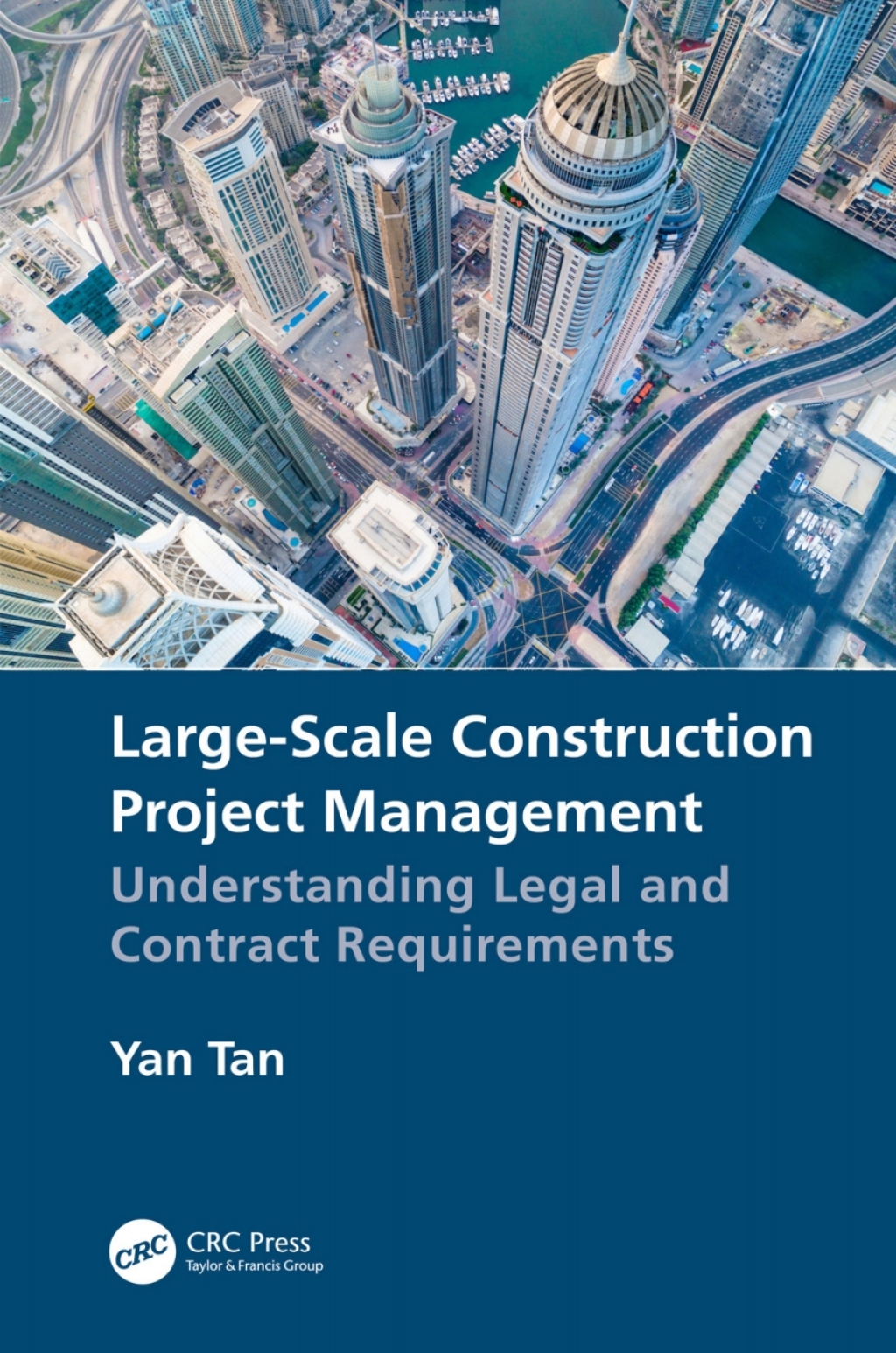 Large-Scale Construction Project Management Understanding Legal and Contract Requirements 1st Edition