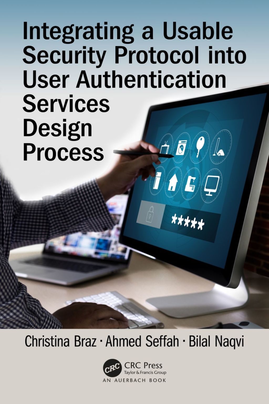 Integrating a Usable Security Protocol into User Authentication Services Design Process 1st Edition