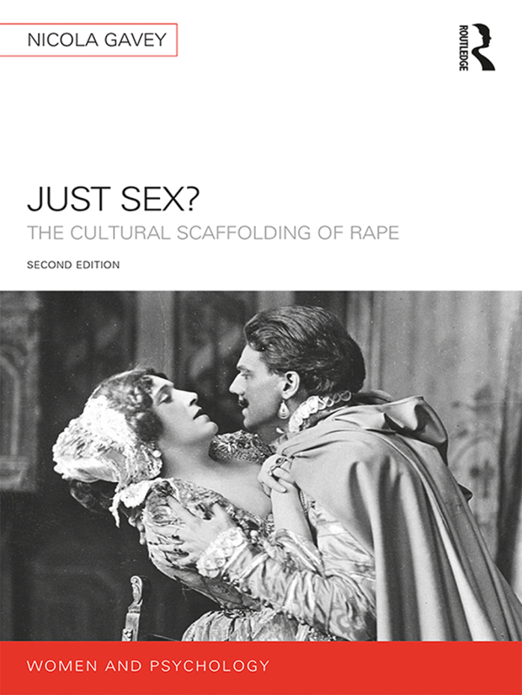 Just Sex? The Cultural Scaffolding of Rape 2nd Edition