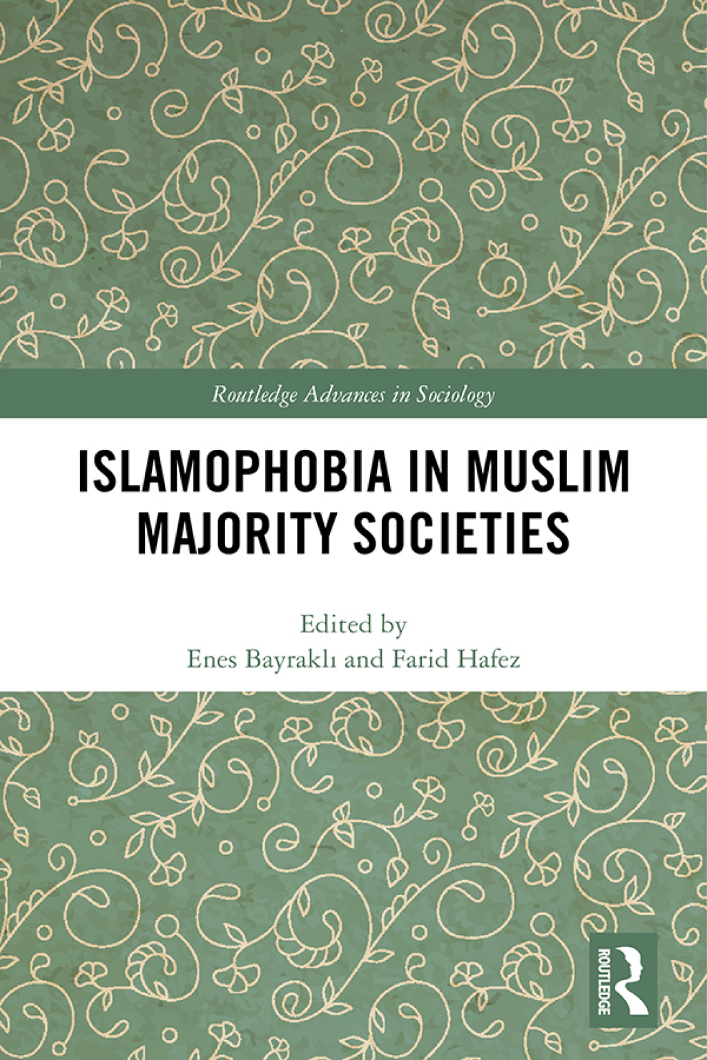 Islamophobia in Muslim Majority Societies 1st Edition
