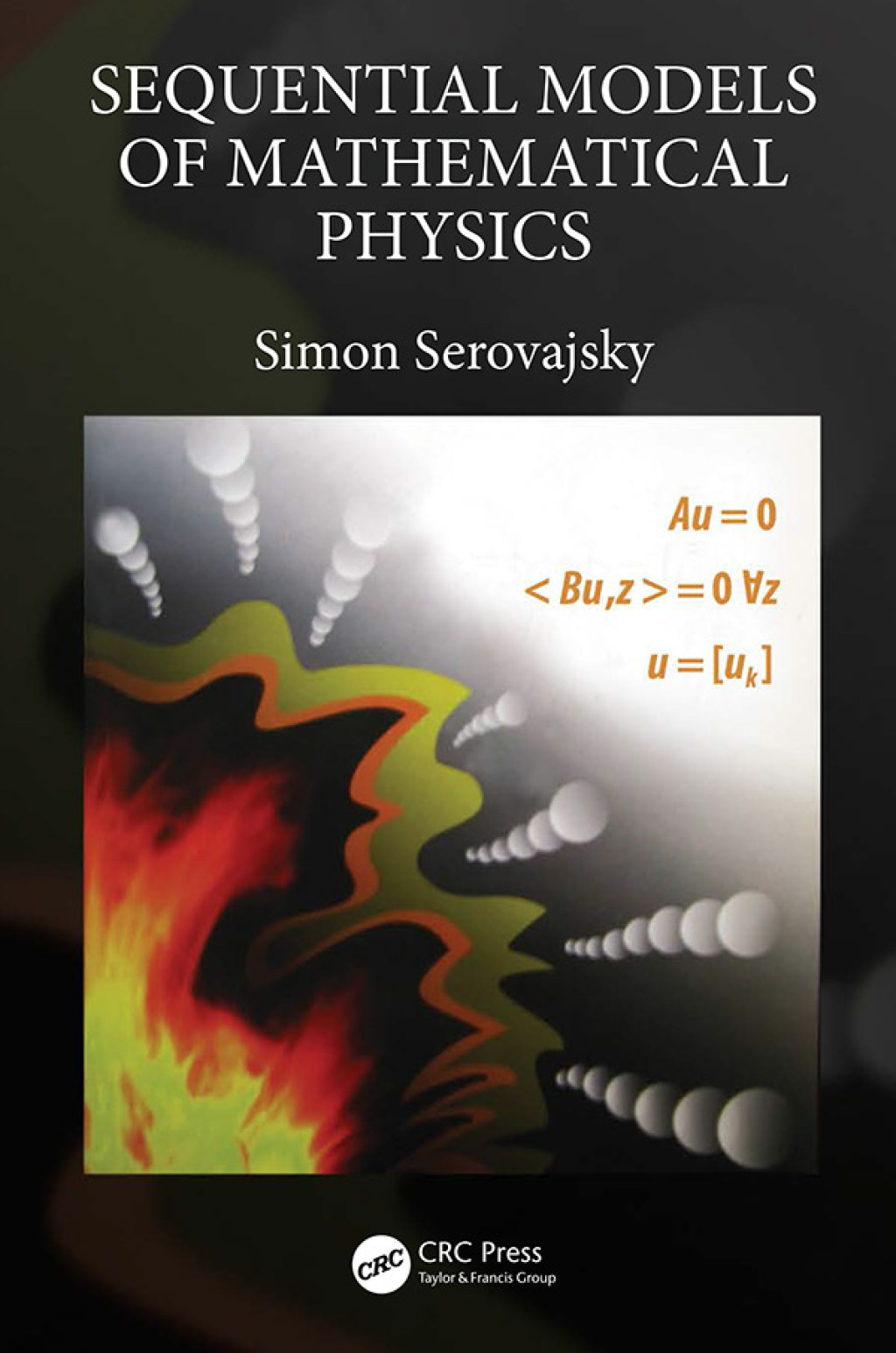 Sequential Models of Mathematical Physics 1st Edition