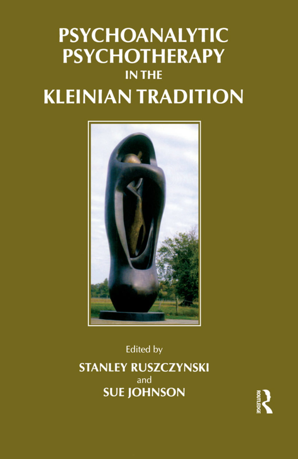 Psychoanalytic Psychotherapy in the Kleinian Tradition 1st Edition