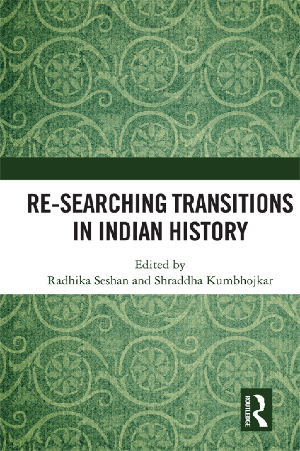 Re-searching Transitions in Indian History 1st Edition